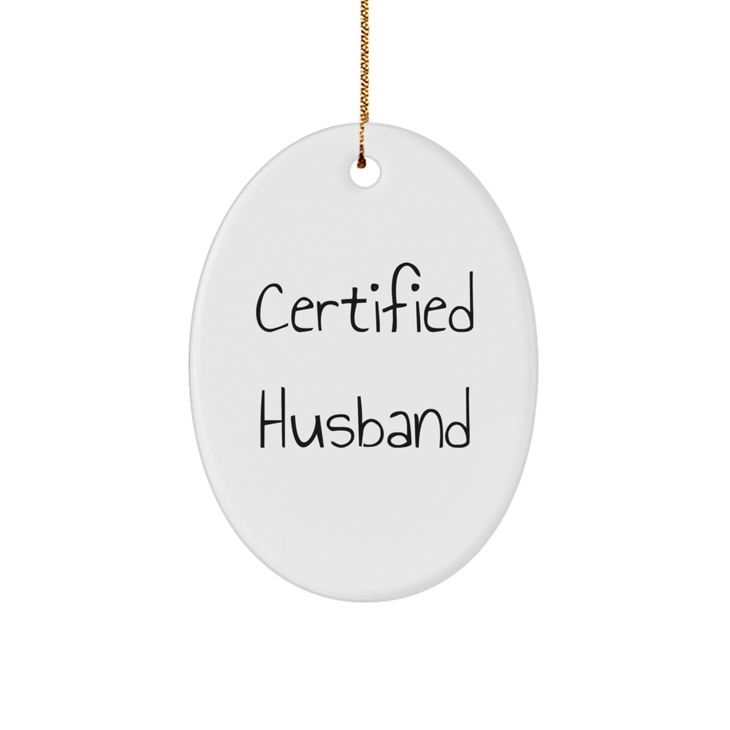 Funny Husband Gifts for Christmas - 'Certified Husband' Oval Ornament, White, Oval Shaped, Gifts from Men to Husband, Husband Gifts for Men - Image 1