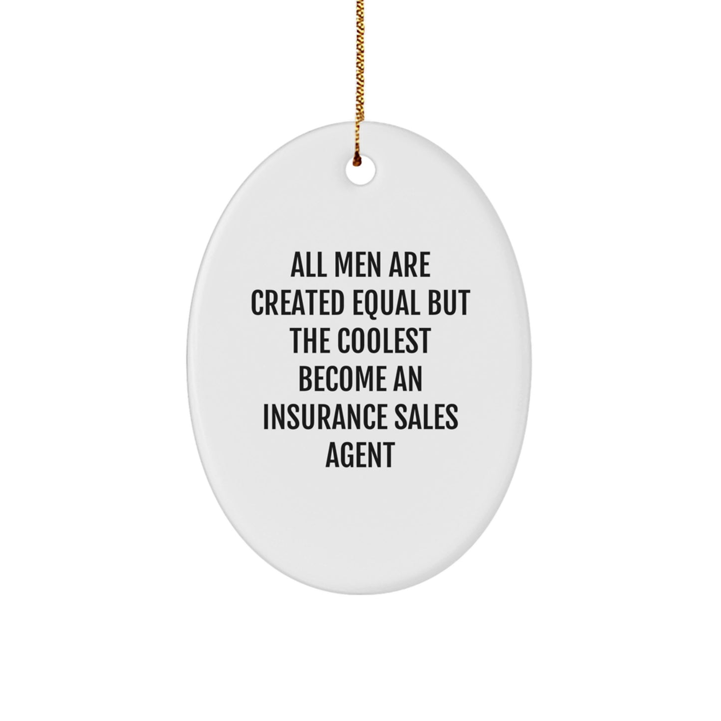 Gifts for the Coolest Insurance Sales Agent, Funny Oval Ornament with Inspirational Quote, Christmas Unique Gifts from Men - Image 1