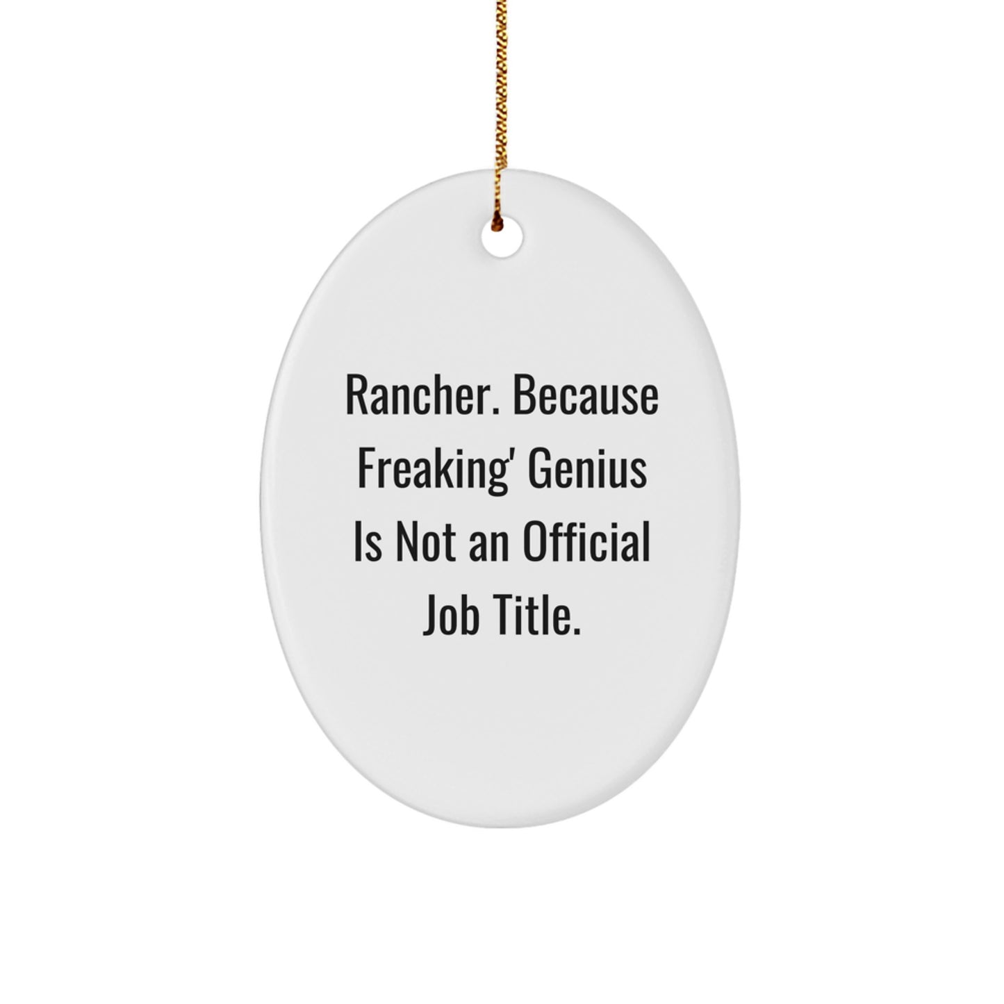 Funny Rancher Oval Ornament Gifts for Men, Funny Quotes from Friends and Family, Christmas Unique Gifts, Oval Ornament for Rancher - Image 1
