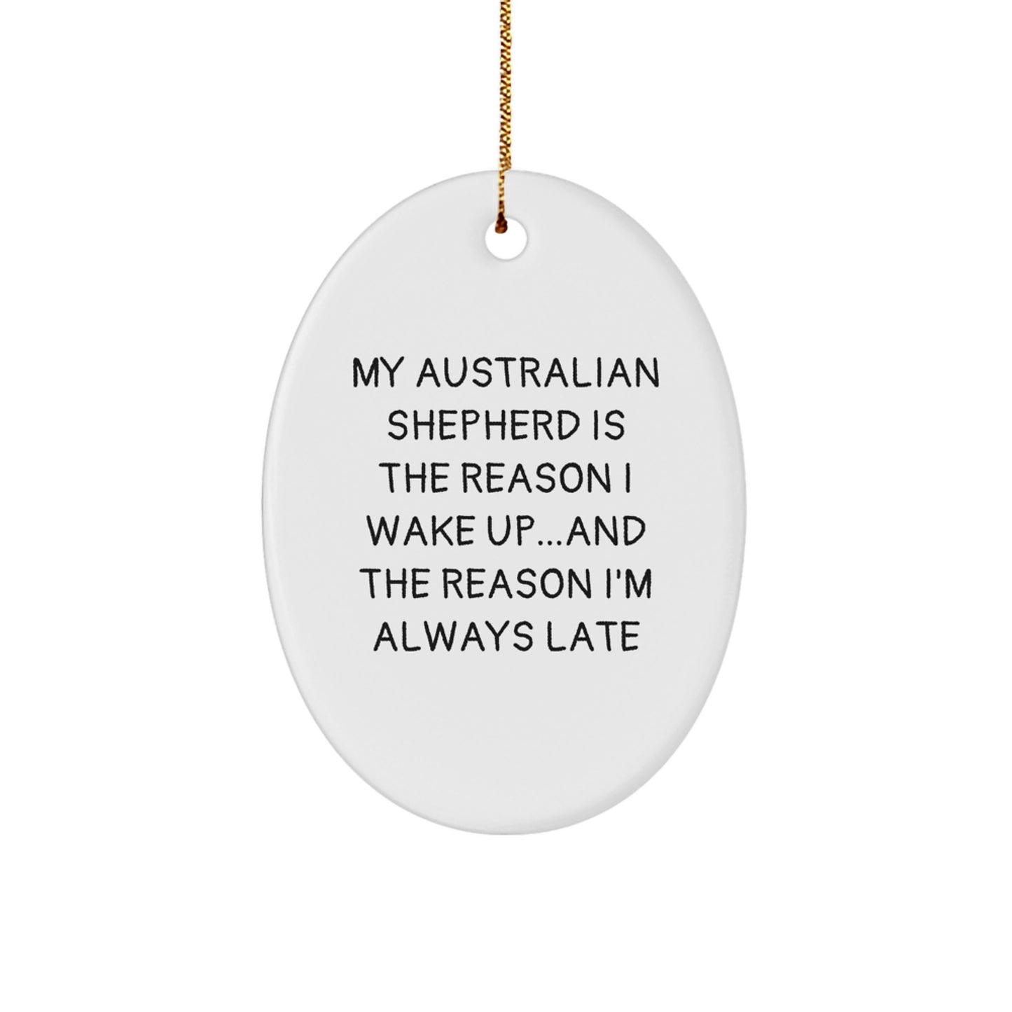 Australian Shepherd Dog Gifts, Funny Quote Oval Ornament, Christmas Unique Gifts from Family - Image 1