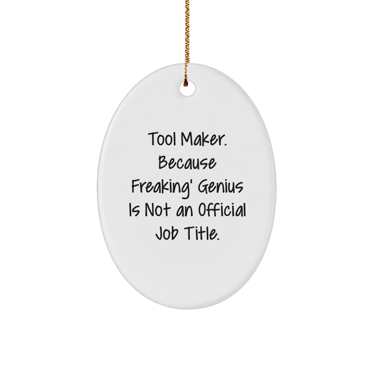 Funny 'Tool Maker' Oval Ornament Gifts from Friends, Family, Coworkers to Tool Makers at Christmas Unique Gifts - Image 1