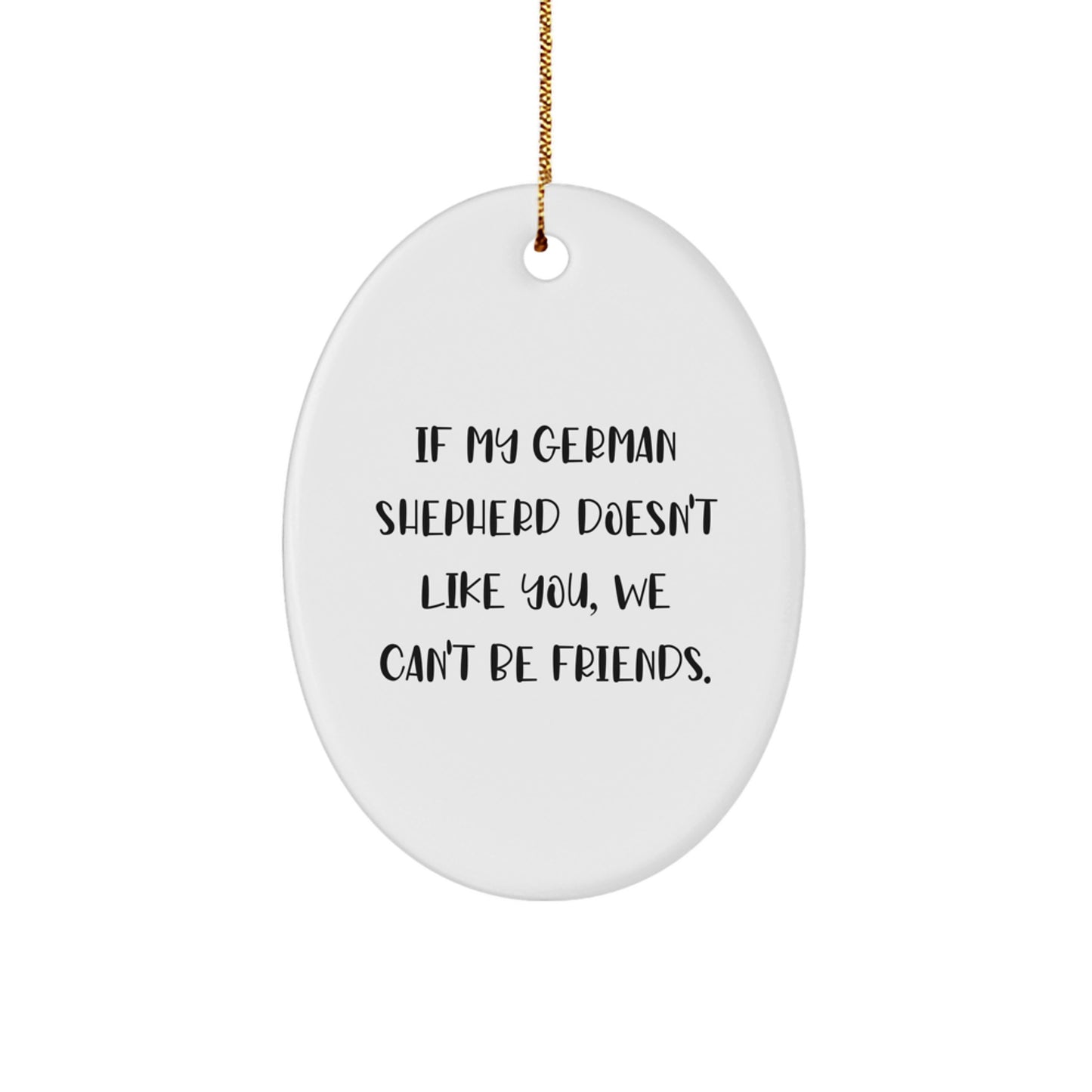 Funny German Shepherd Dog Oval Ornament Gifts from Friends, Perfect for German Shepherd Dog Lovers on Christmas Unique Gifts - Image 1