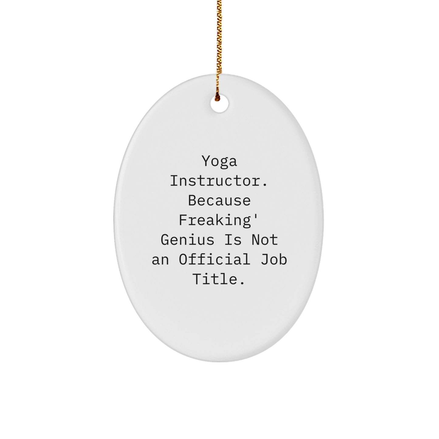 Funny Yoga Instructor Oval Ornament, Gifts from Friends and Family for Yoga Teacher, Christmas Unique Gifts - Image 1