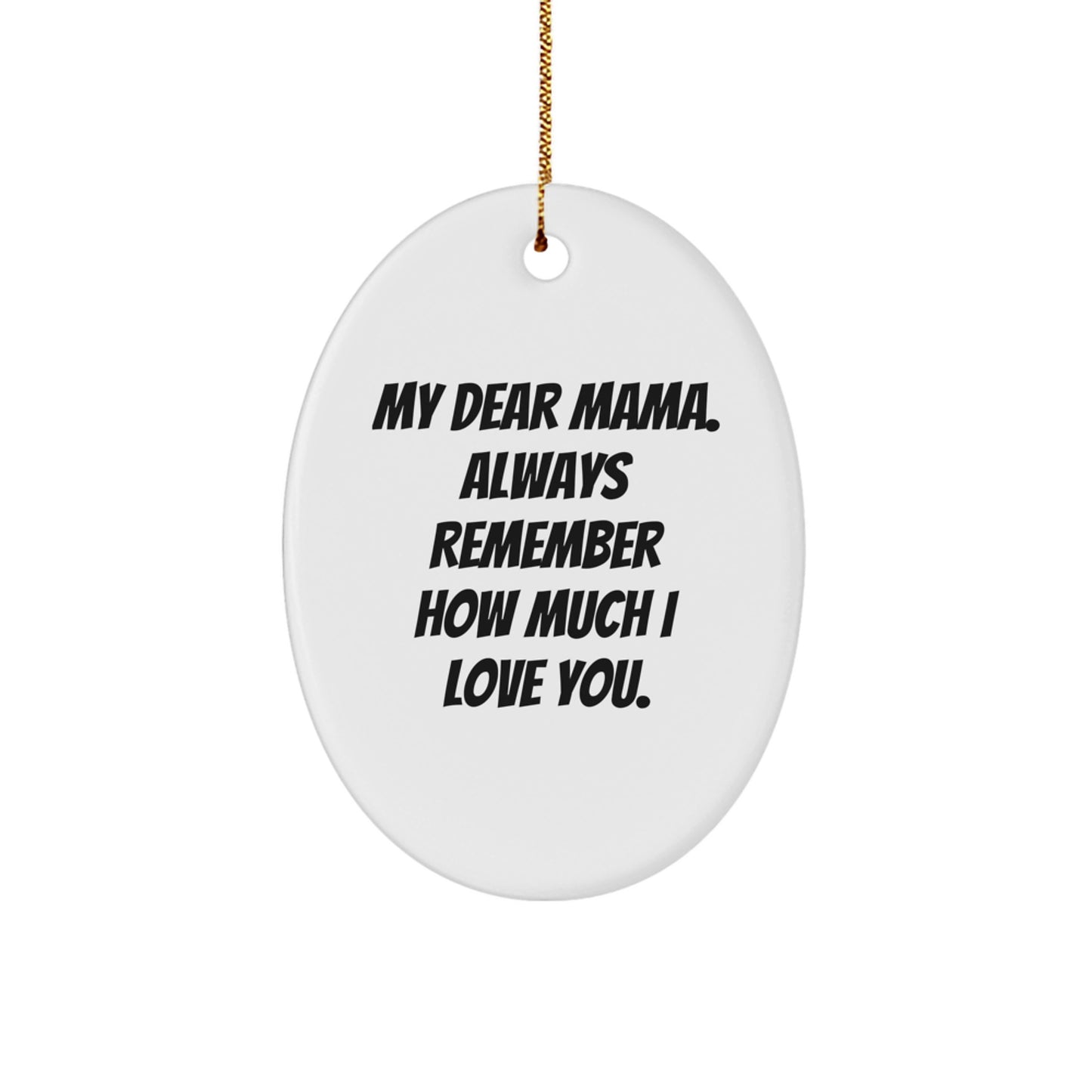 Gifts from Men to Mama - Funny Quote Oval Ornament for Christmas Unique Gifts - Image 1