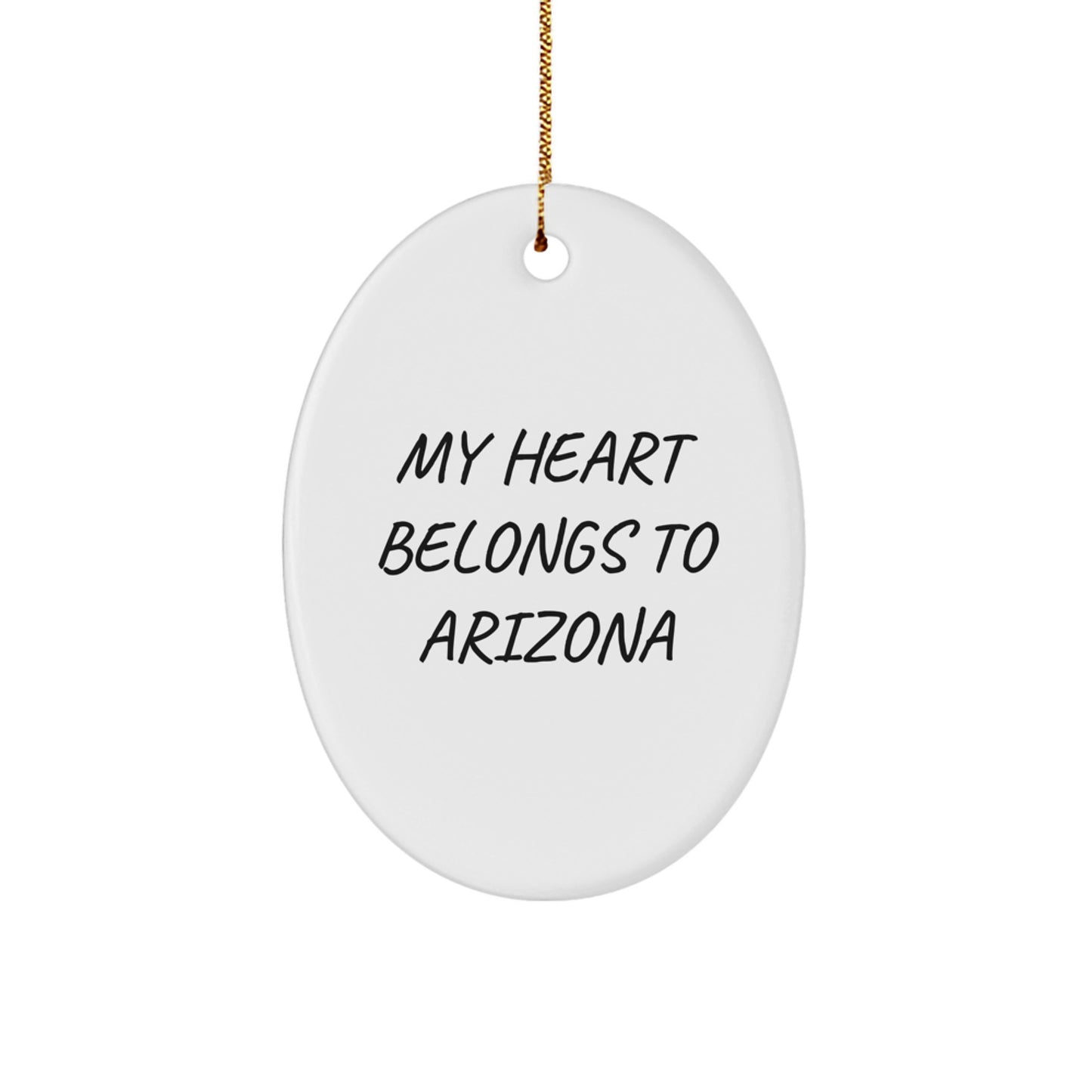 Arizona Oval Ornament, 'My Heart Belongs To Arizona' Funny Quote, Gifts from Friends, Gifts for Arizona Lovers, Christmas Unique Gifts - Image 1
