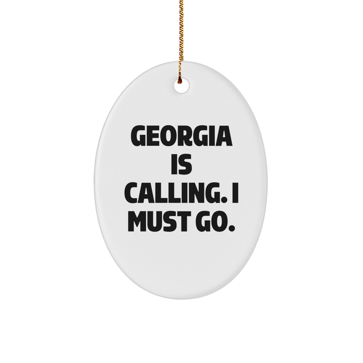Georgia Calling Oval Ornament, Funny Quote Gifts from Friends for Georgia, Christmas Unique Gifts - Image 1