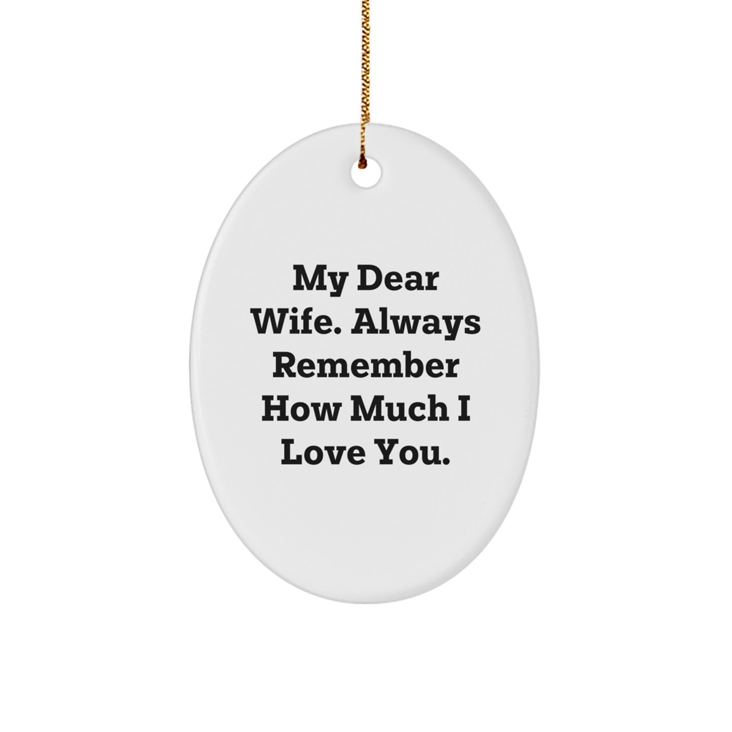 Christmas Unique Gift Oval Ornament for Mom Present My Dear Wife Love - Image 1