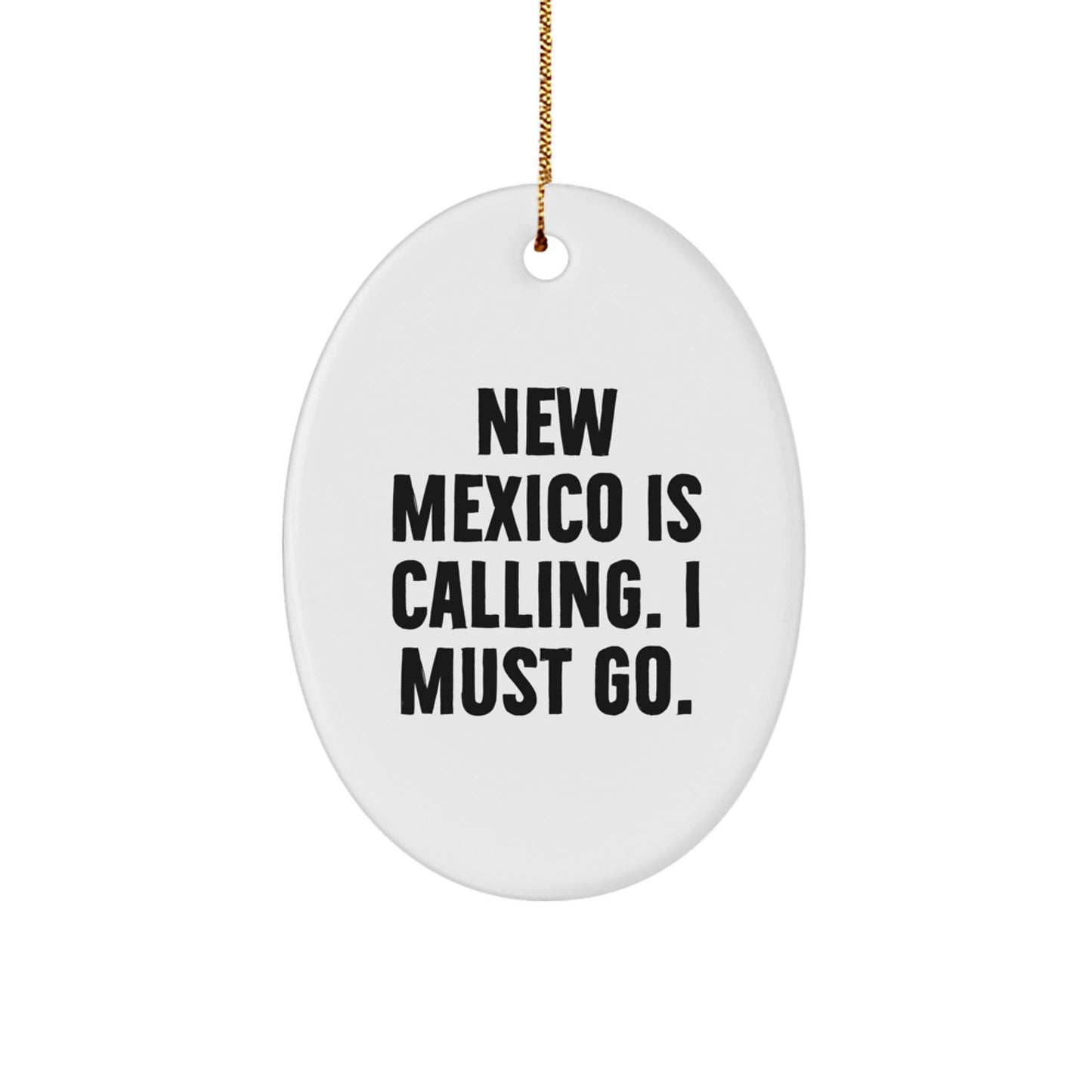 New Mexico Gifts Oval Ornament Funny Quote 'New Mexico Is Calling' for Christmas - Image 1