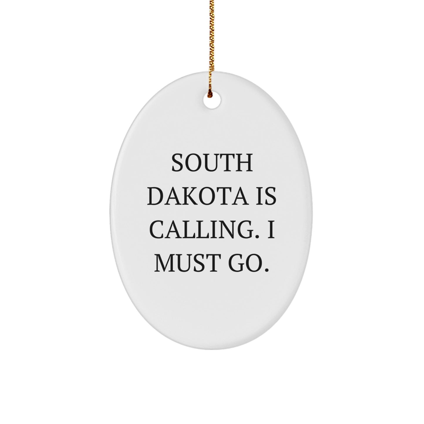 South Dakota Calling Gifts from Friends for South Dakota Lovers Unique Oval Ornament, Funny Quote Christmas Unique Gift - Image 1