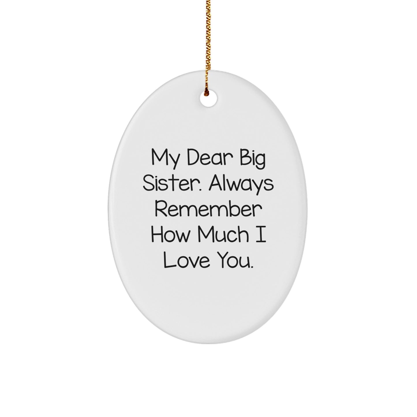 Funny Big Sister Gifts for Christmas, 'My Dear Big Sister' Oval Ornament, Gifts from Family, Big Sister Unique Gifts - Image 1