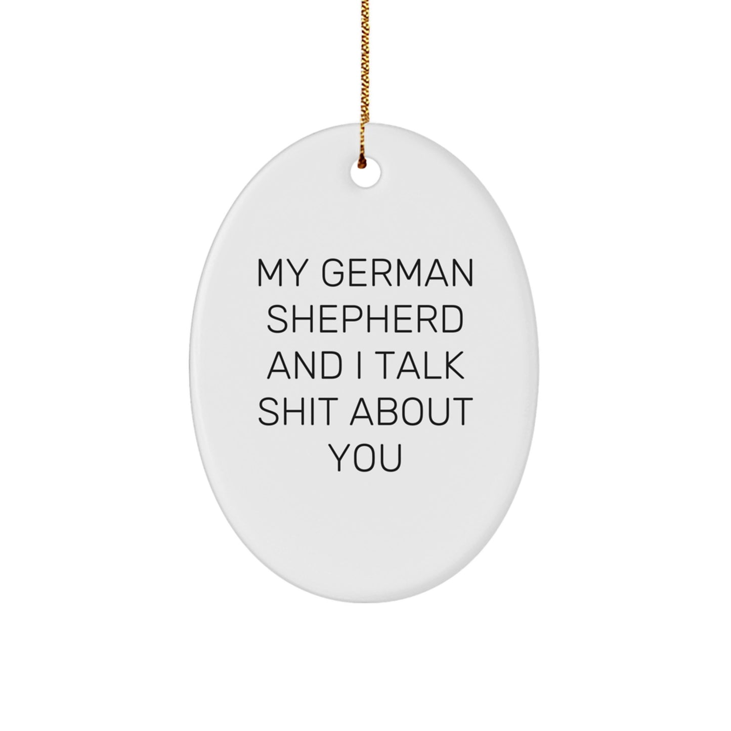 Funny German Shepherd Dog Gifts for Men - My German Shepherd And I, Christmas Unique Gifts from Friends for German Shepherd Dog Lover, Oval Ornament Decoration - Image 1