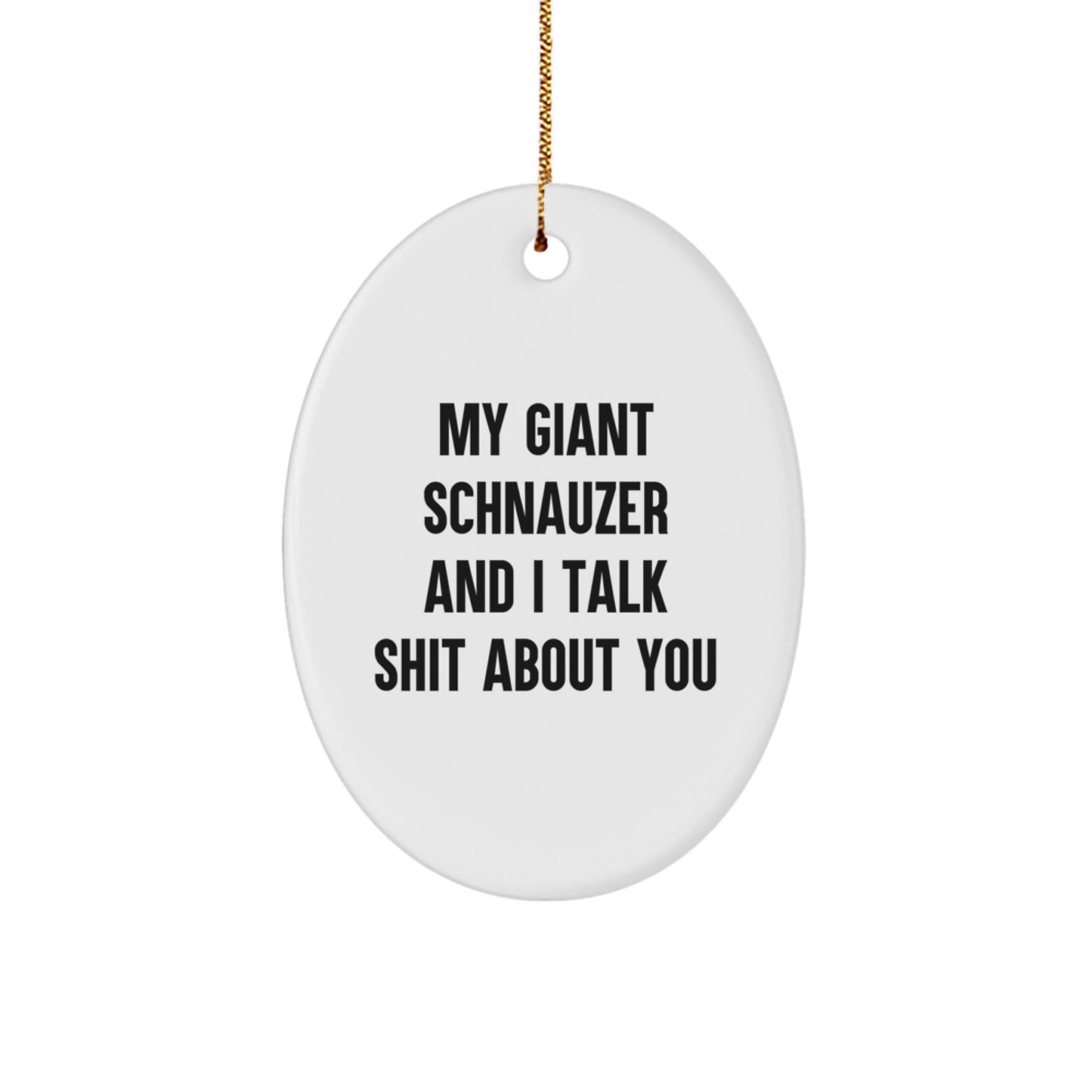 Funny Giant Schnauzer Dog Gifts, Oval Ornament for Giant Schnauzer Dog Lover, Gifts from Family to Giant Schnauzer Dog Owner - Image 1