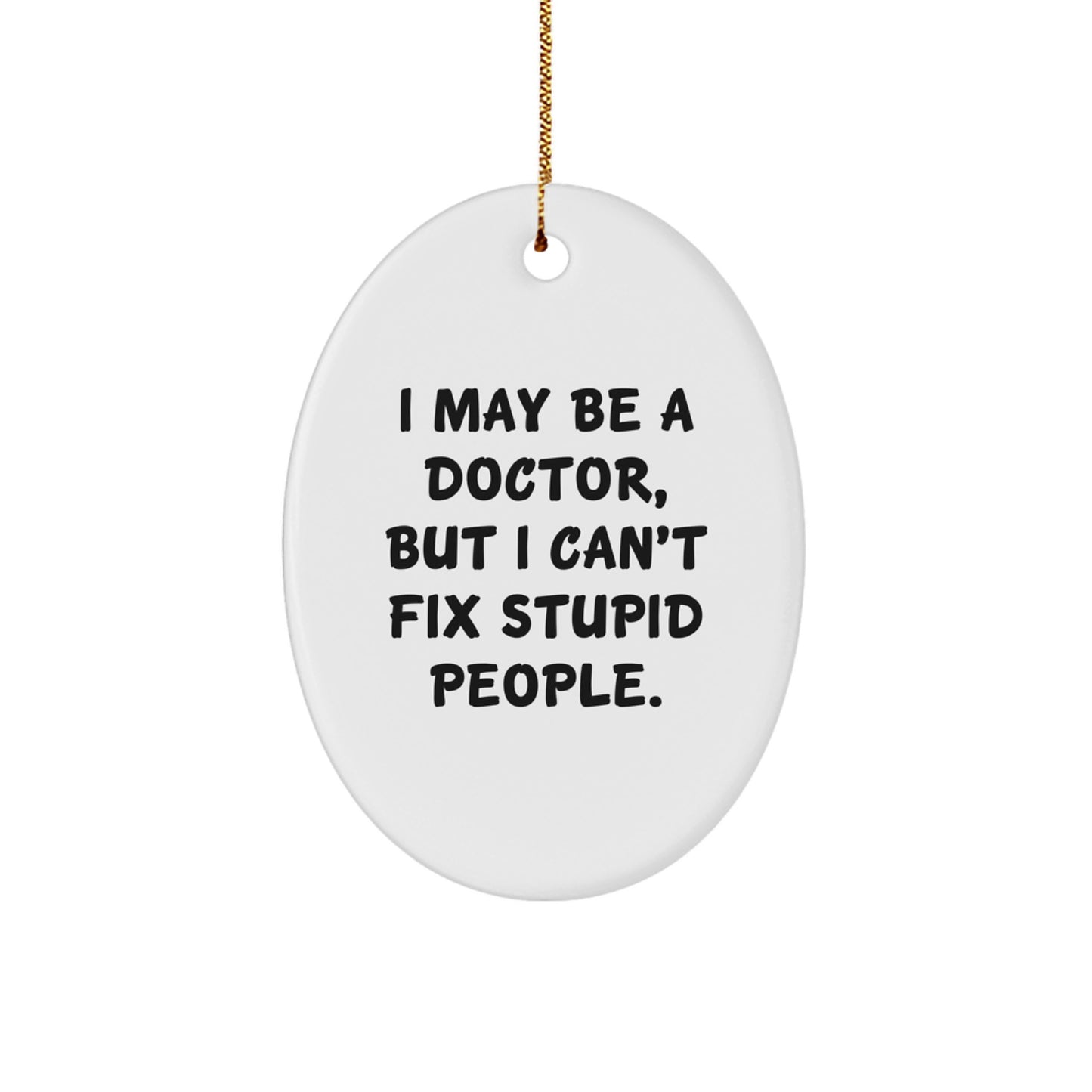Funny Doctor Oval Ornament Gifts from Friends and Family for Christmas Unique Ideas - Image 1