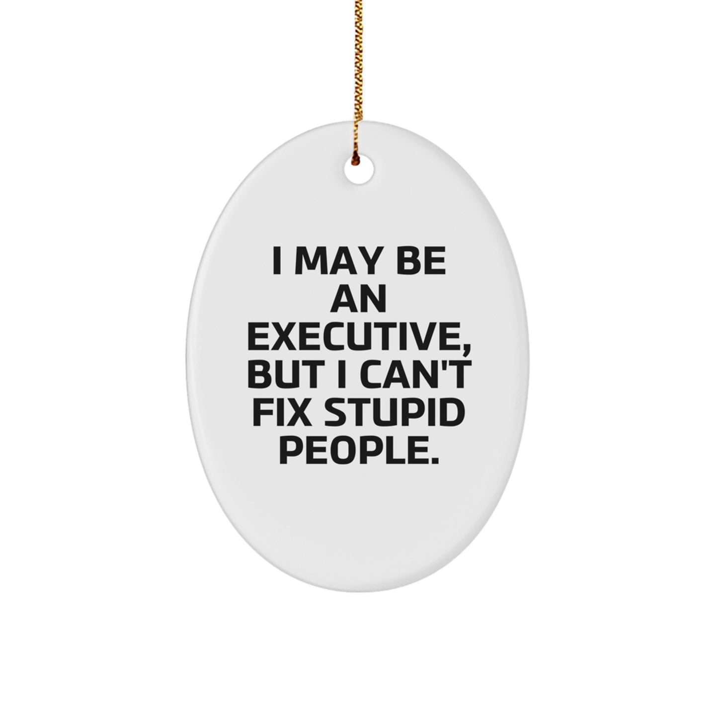 Funny Executive Gifts: Inspirational Oval Ornament, Quotes for Men, Gifts from Friends, Christmas Unique Gifts for Executive - Image 1