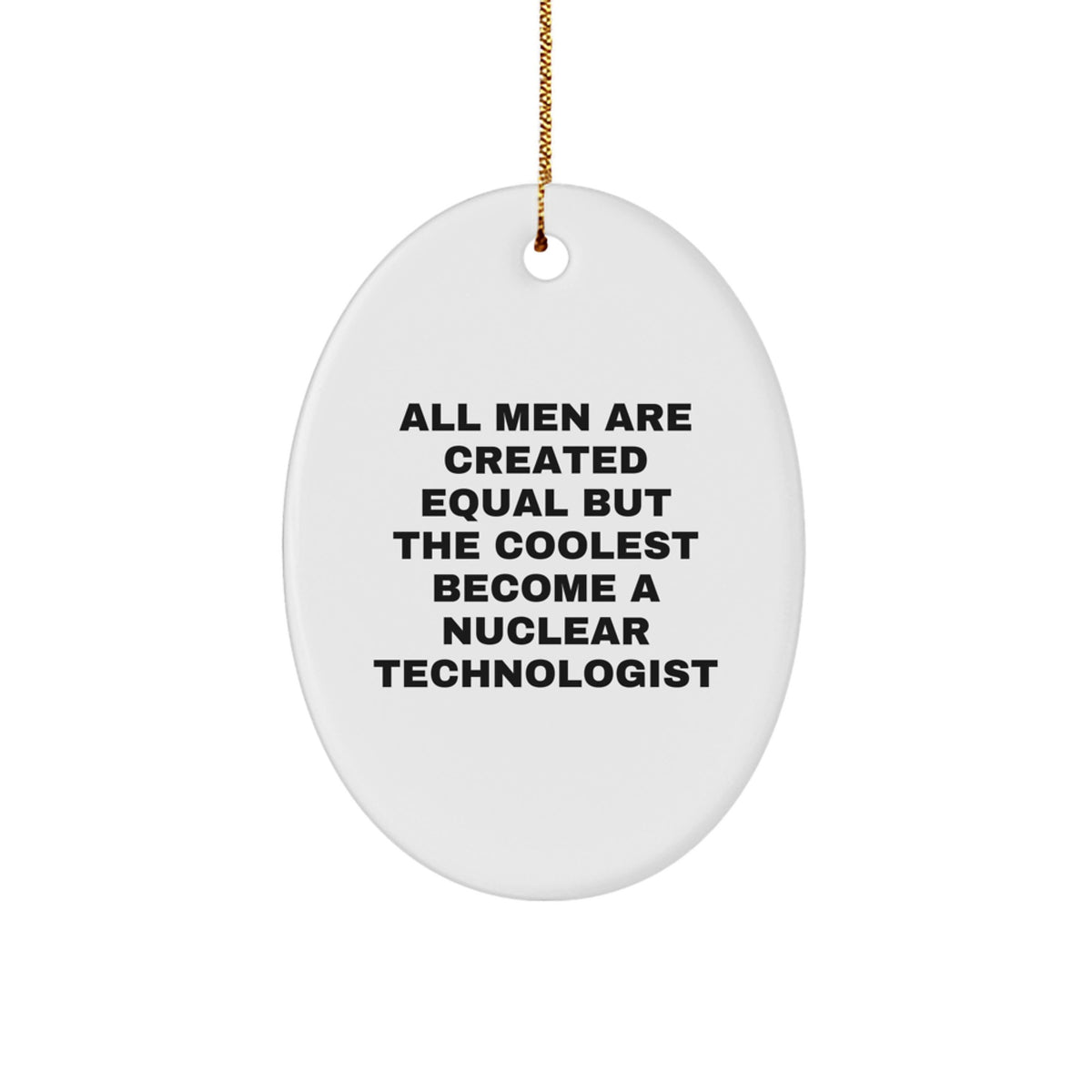 Christmas Unique Gift for Coworkers Nuclear Technologist Oval Ornament Idea - Image 1