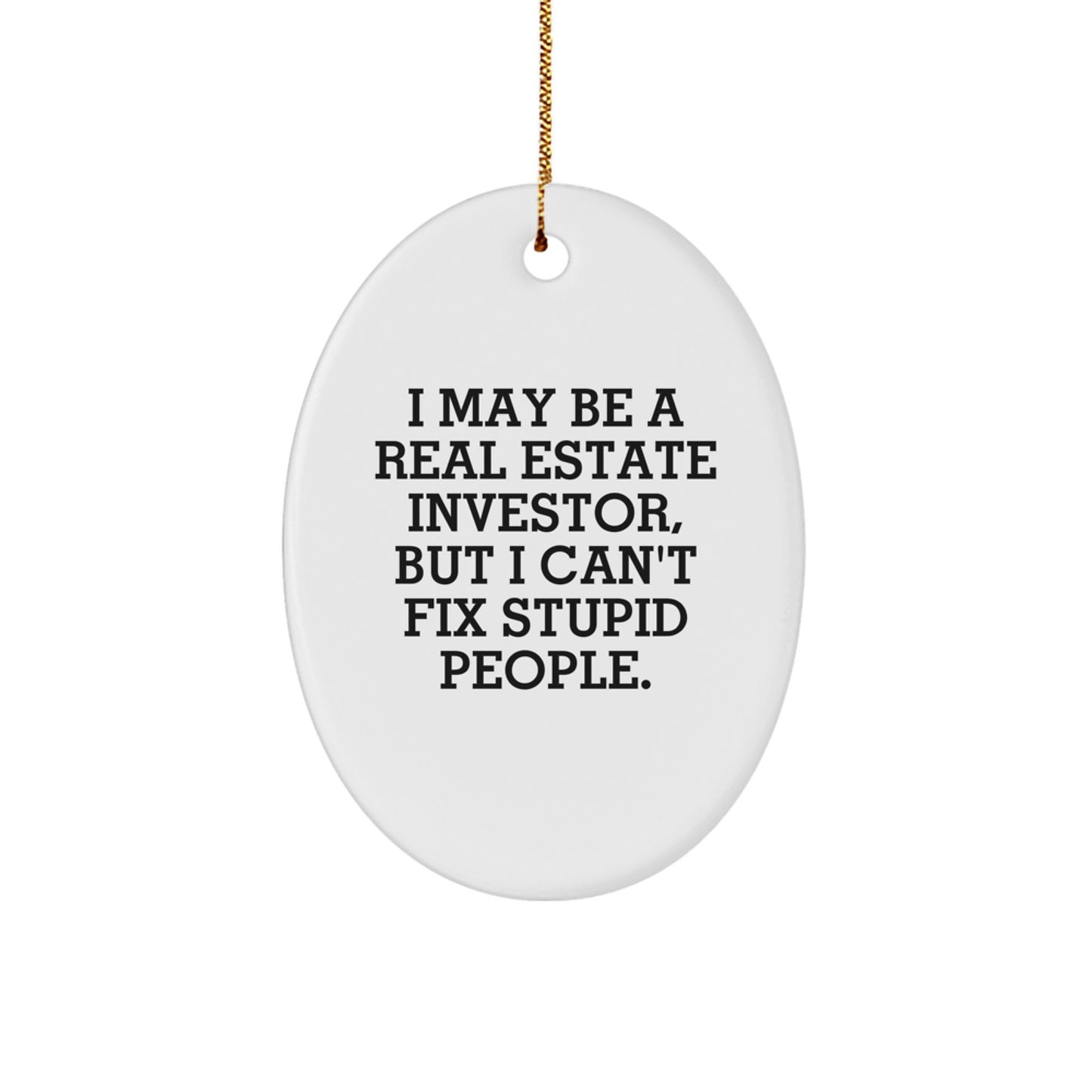 Real Estate Investor Oval Ornament, Funny Quote Gifts for Real Estate Investors, Christmas Unique Gifts from Friends to Family - Image 1