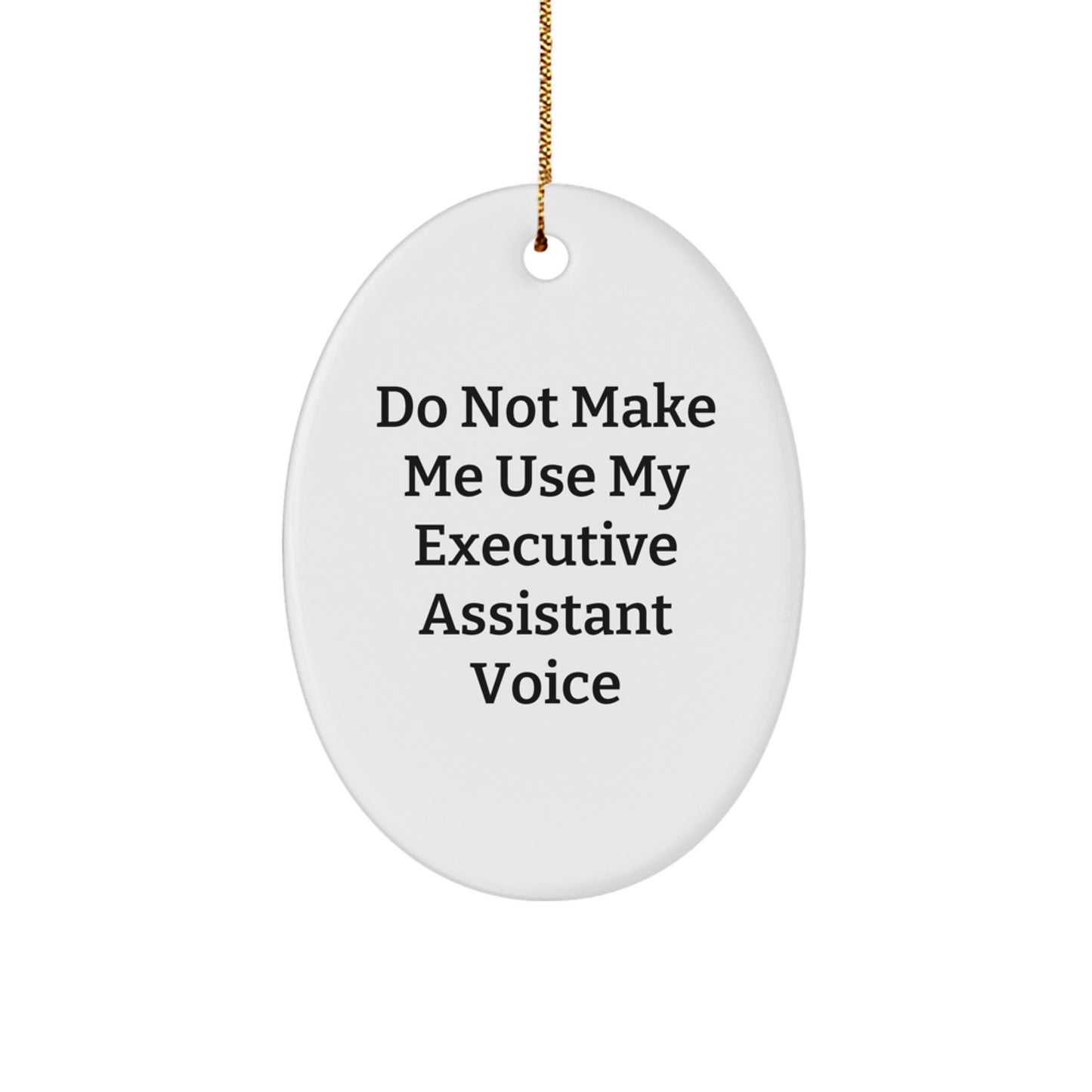 Funny Executive Assistant Oval Ornament, Gift for Office Assistants, Unique Christmas Unique Gifts from Friends, Coworkers, Family to Executive Assistants, Men, Women - Image 1