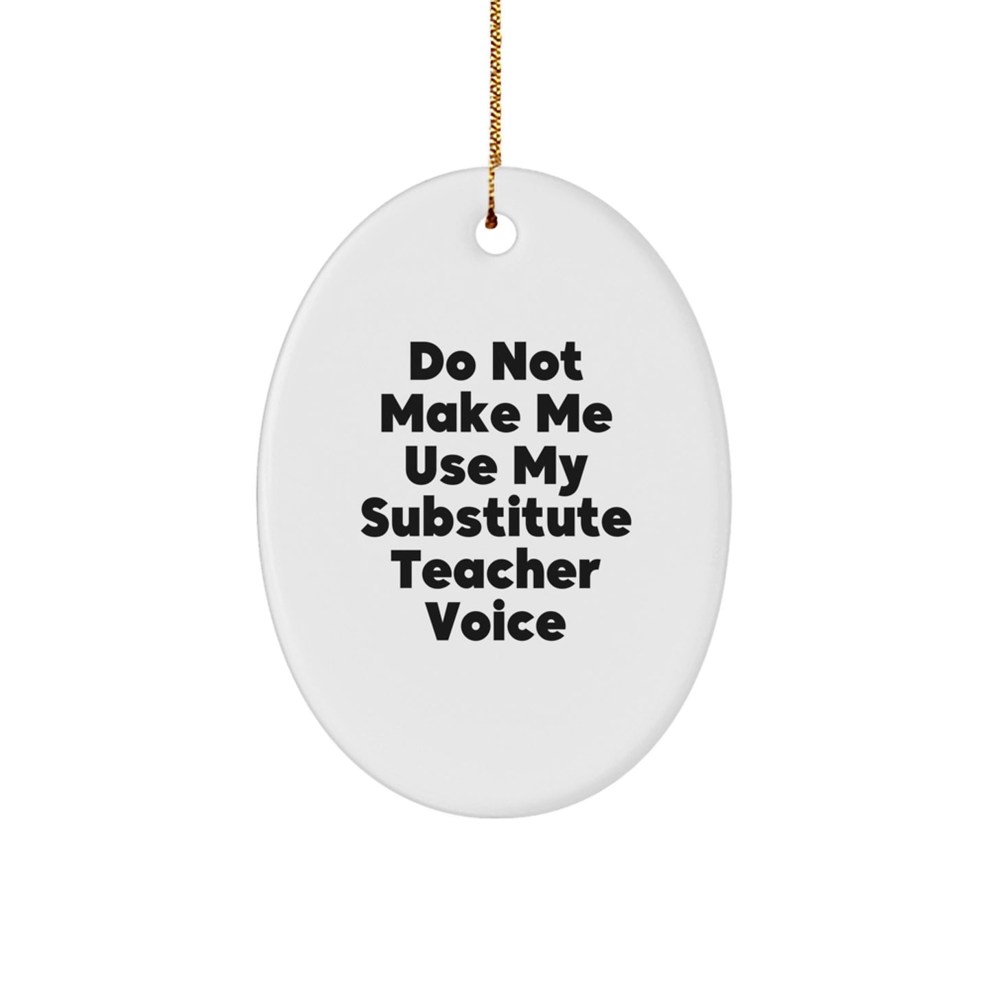 Funny Substitute Teacher Gifts from Friends for Men Oval Christmas Ornament - Image 1