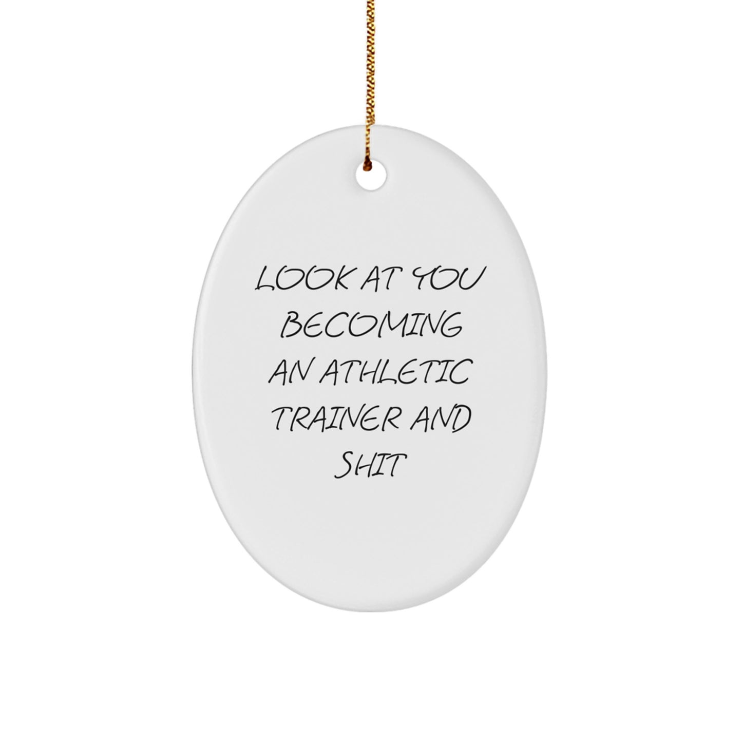 Funny Athletic Trainer Oval Ornament Gifts from Friends for Men Becoming an Athletic Trainer and Shit - Unique Christmas Unique Gifts - Image 1
