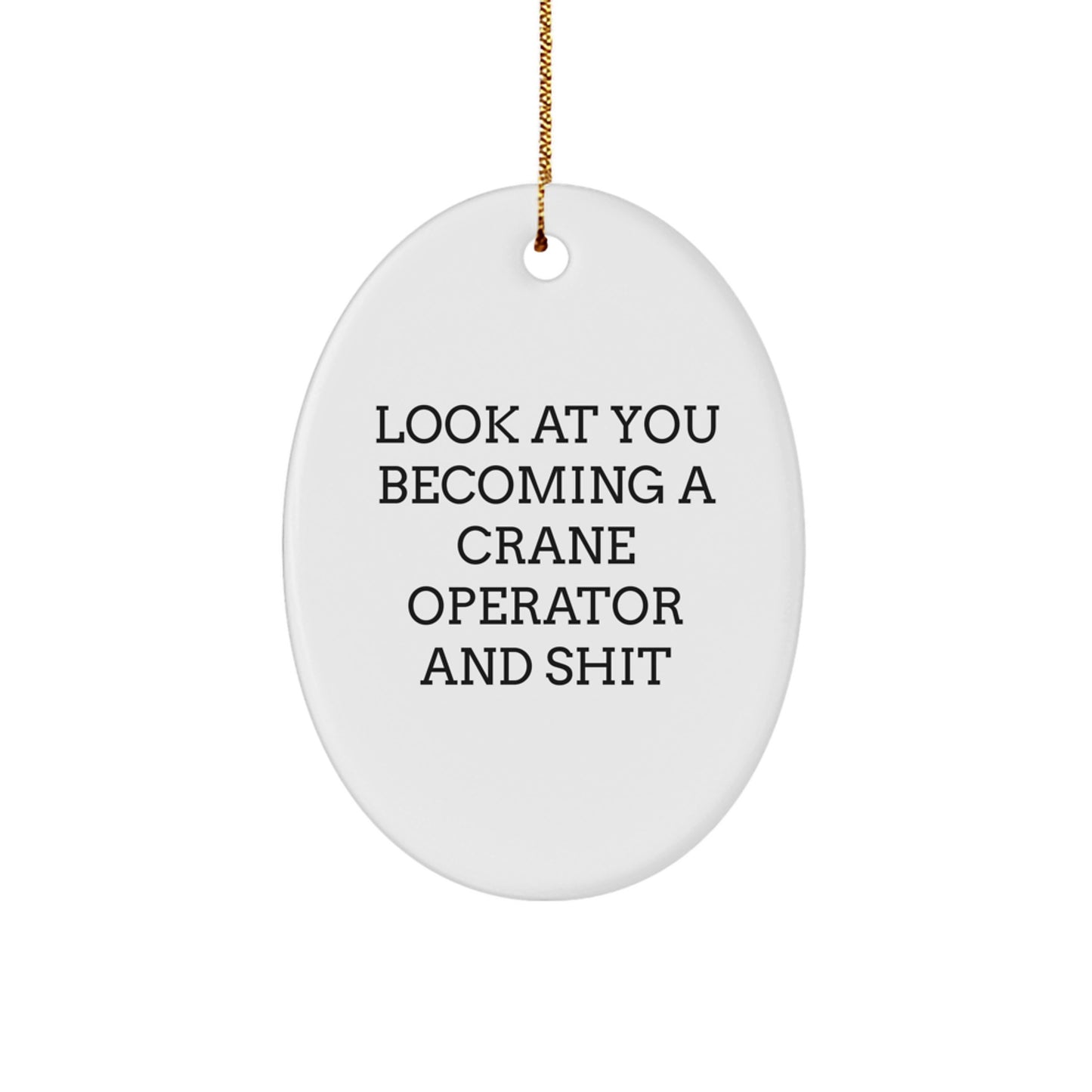 Funny Crane Operator Christmas Unique Gifts for Men - Oval Ornament, Gifts from Dad to Son, Unique Gifts for Crane Operator Friends - Image 1