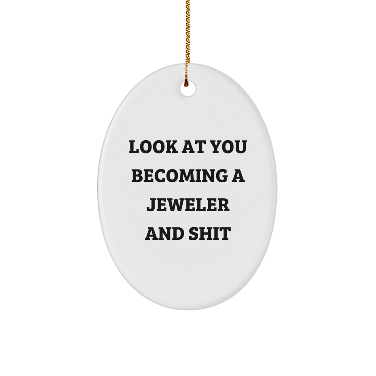 Jeweler Christmas Ornament Gift for Him - Look At You Becoming A Jeweler - Image 1