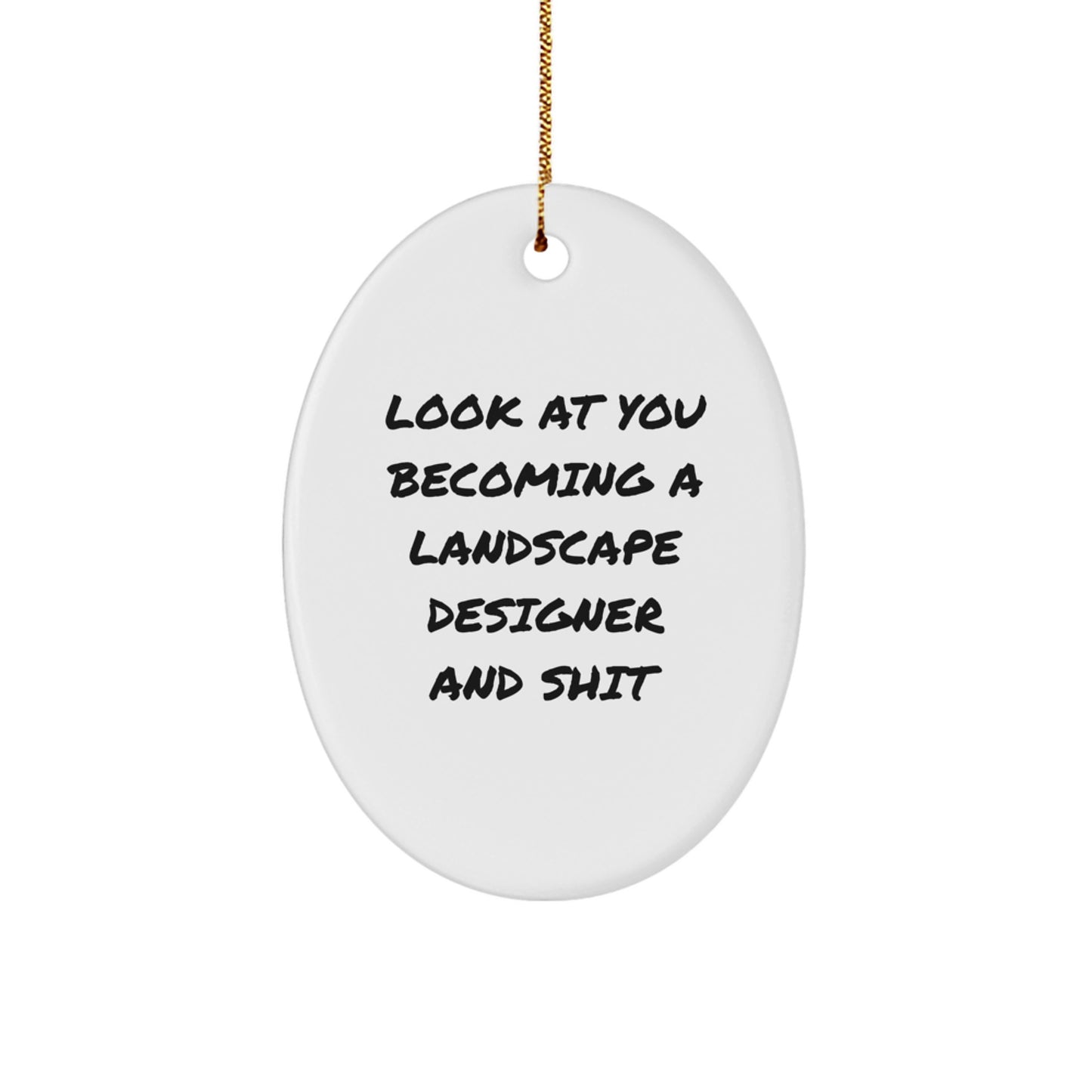 Funny Gift for Landscape Designer, Unique Oval Ornament for Christmas, Inspirational Quote from Friends for Family - Image 1