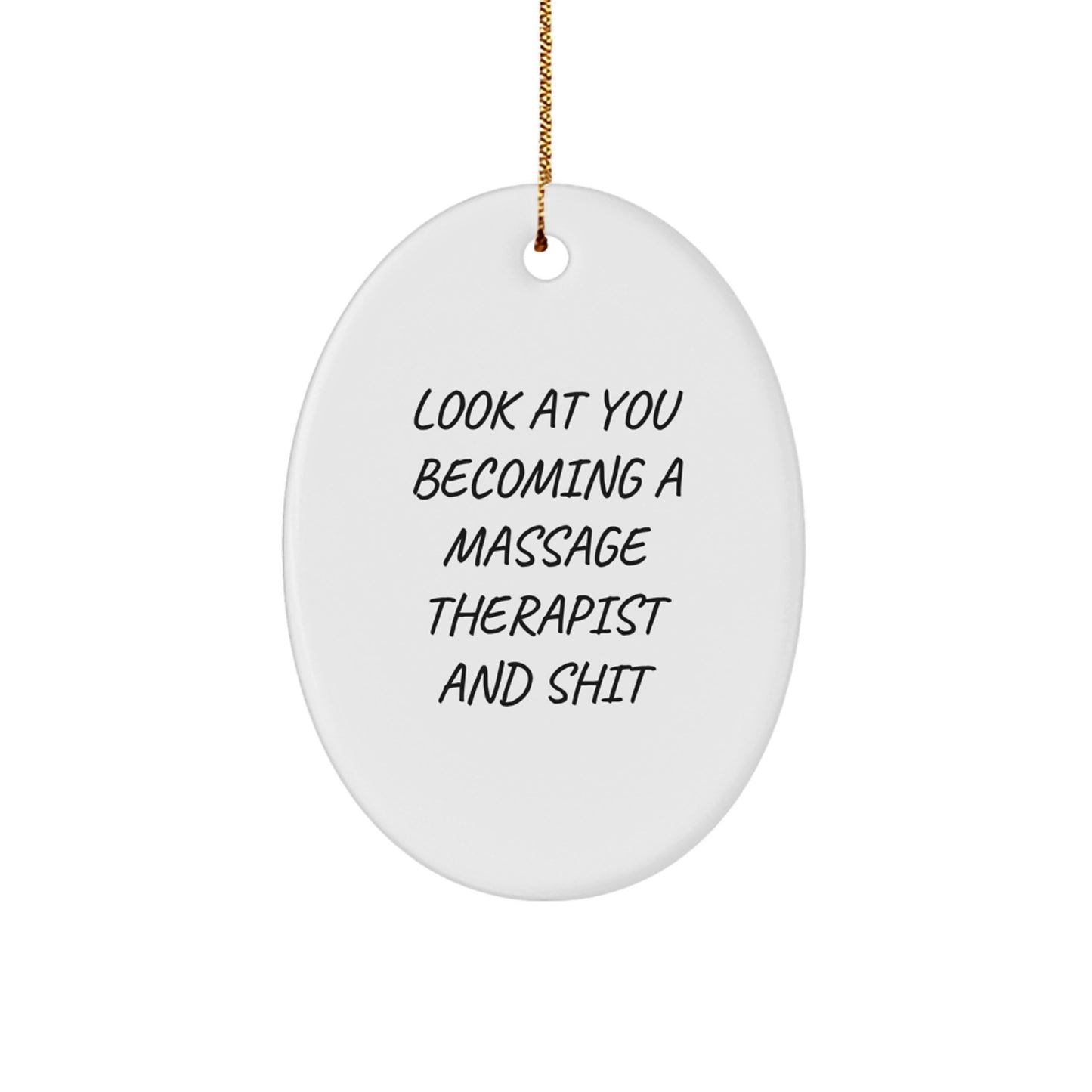 Funny Massage Therapist Gifts for Friends, Oval Ornament Quote Look At You Becoming A, Unique Christmas Memorable Presents from Friends - Image 1