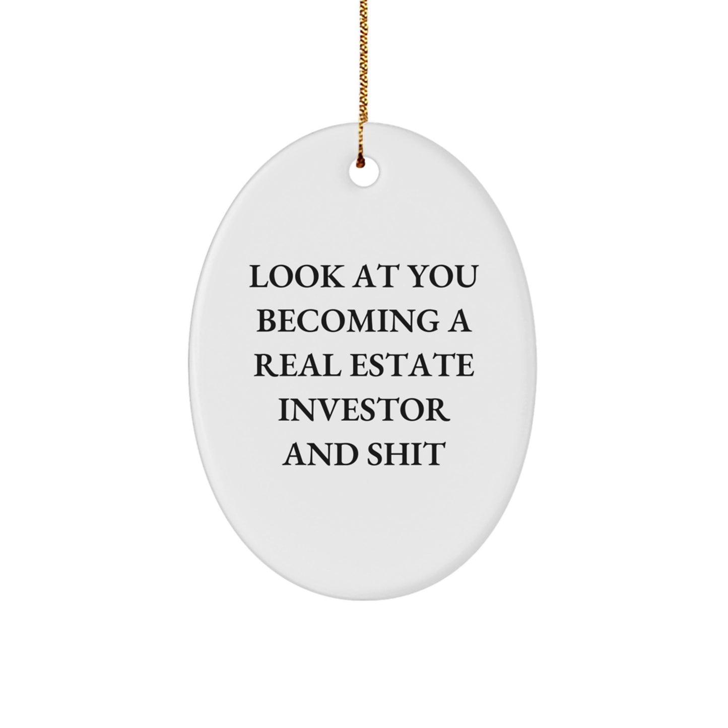 Gifts from Friends for Real Estate Investor Christmas Unique Ornaments - Oval Shaped, Funny Quote, White - Image 1