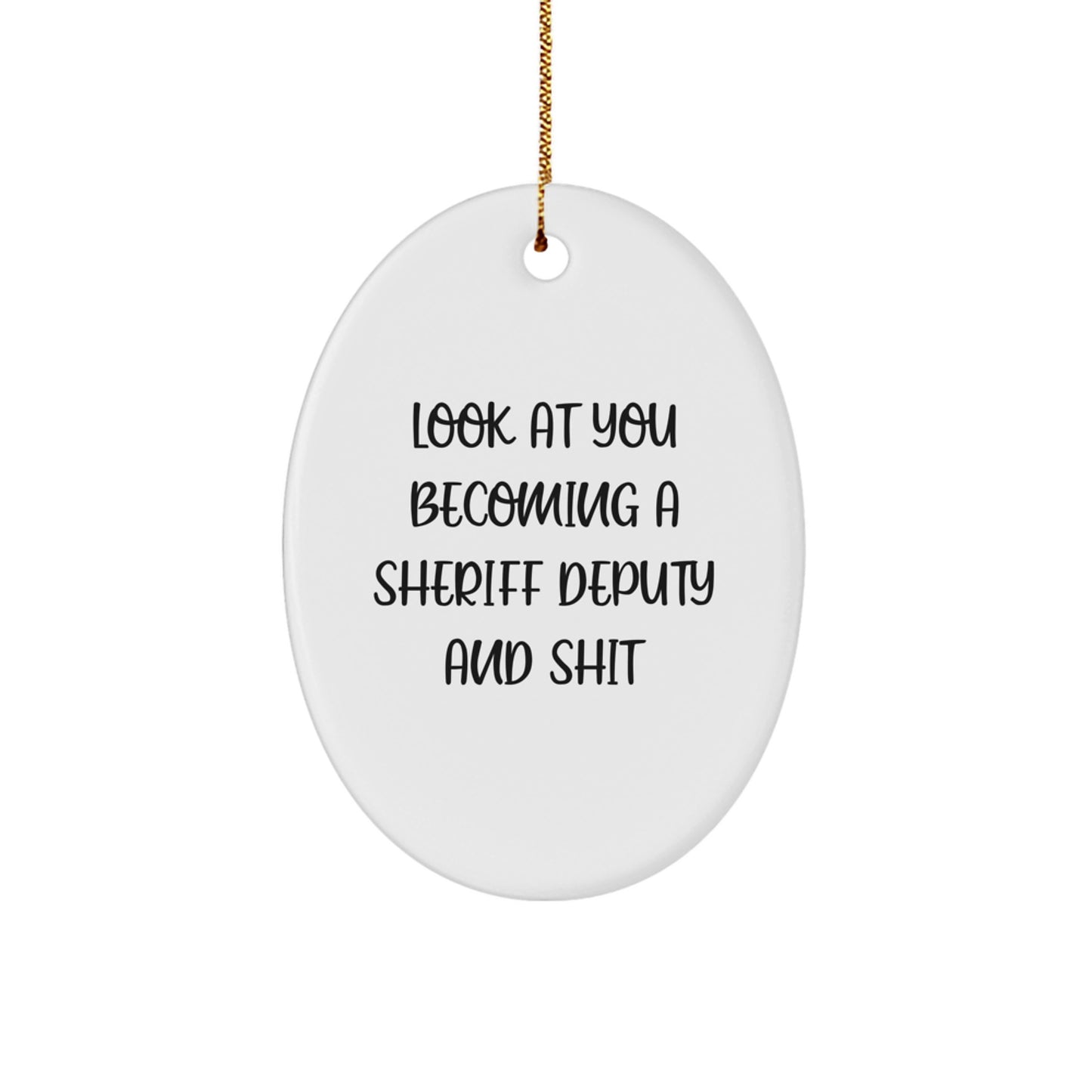 Funny Sheriff Deputy Gifts from Friends for Sheriff Deputy - Oval Ornament, White for Christmas Unique Gifts - Image 1