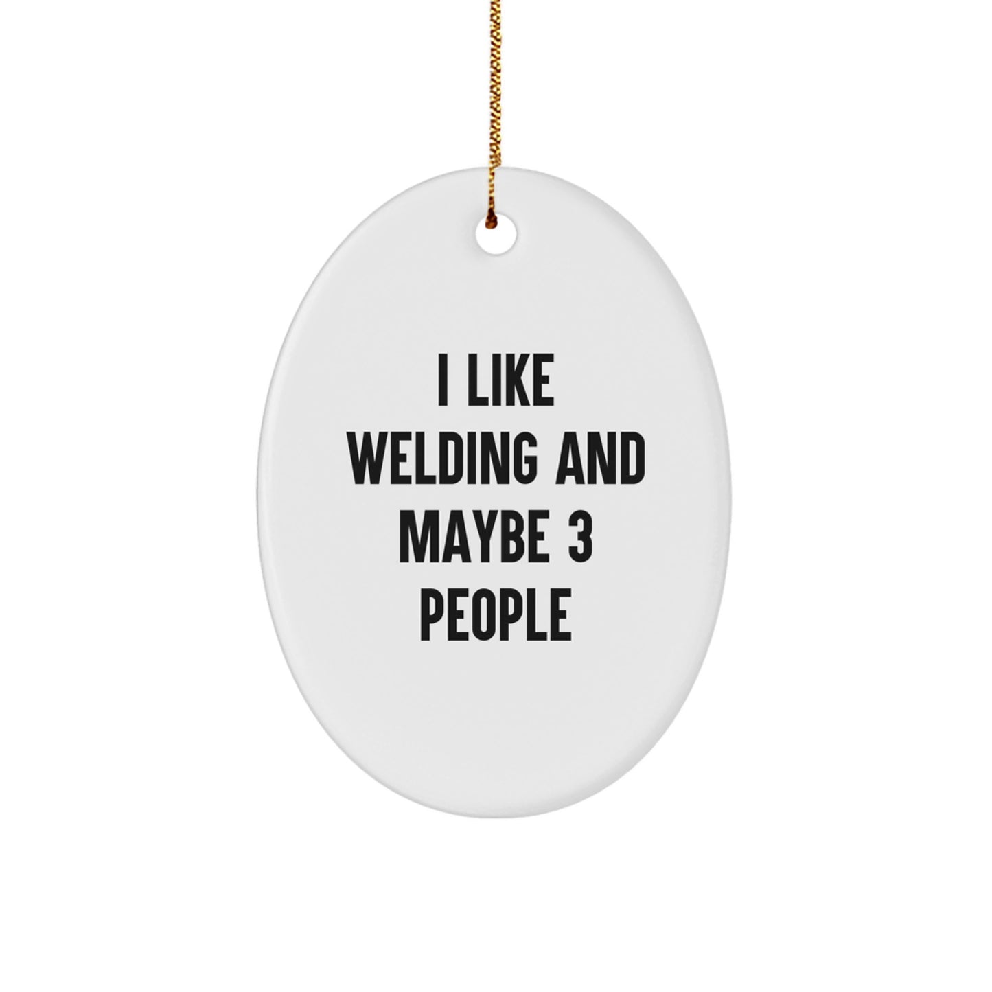 Welding Oval Ornament Funny Gift for Welding Lovers from Friends, Perfect Present for Christmas Unique Gifts - Image 1