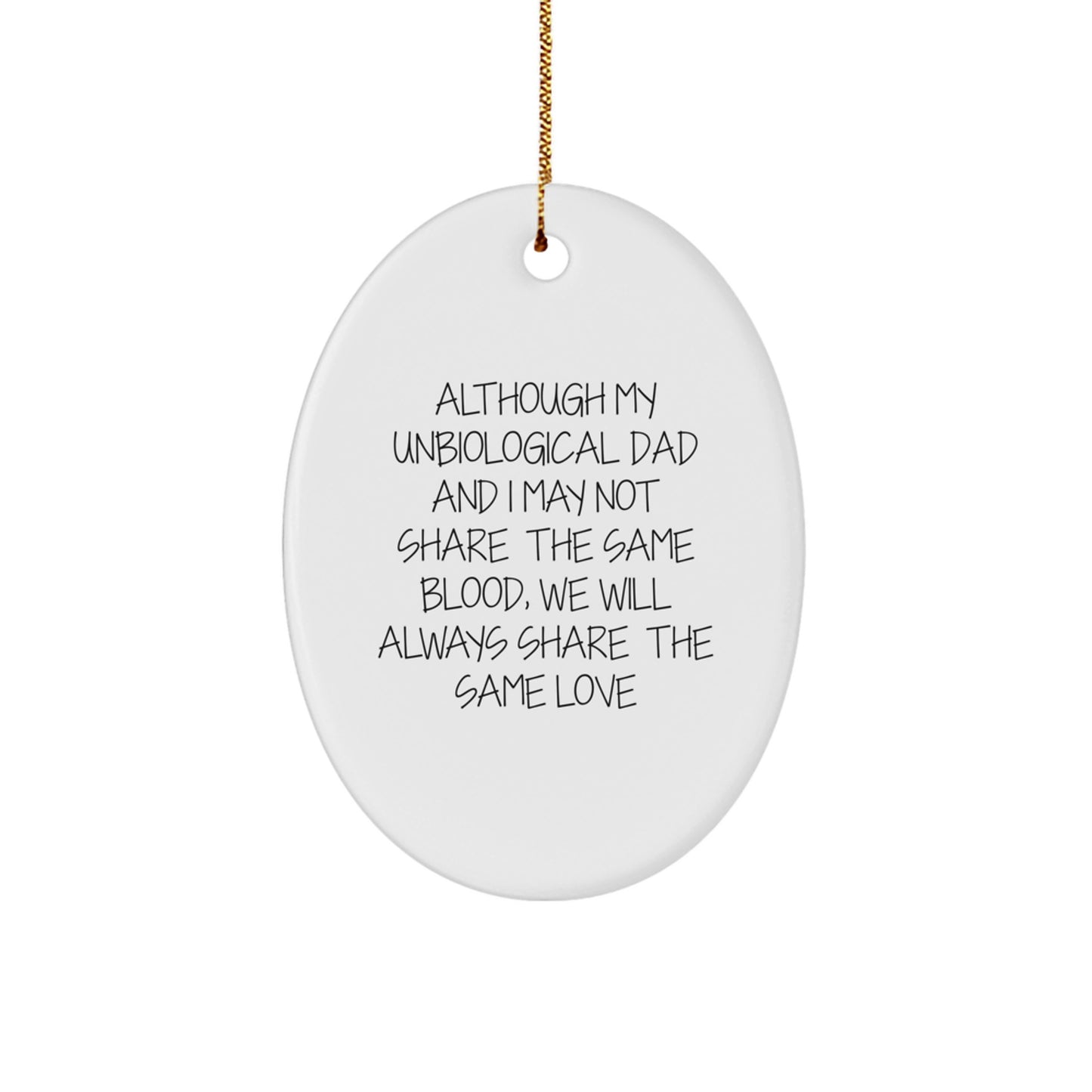 Funny Unbiological Dad Oval Ornament Gifts from Family, Gifts for Unbiological Dad, Christmas Unique Gifts - Image 1