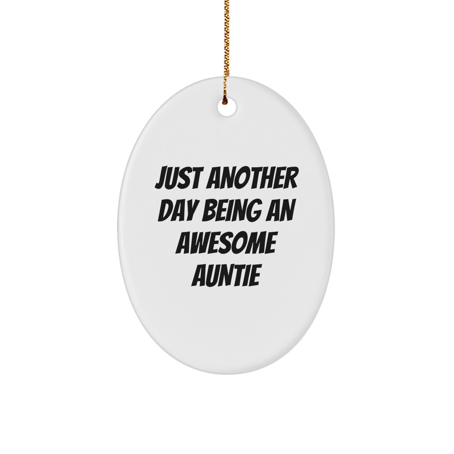 Funny Auntie Gifts, Just Another Day Being Awesome, Oval Ornament, Christmas - Image 1