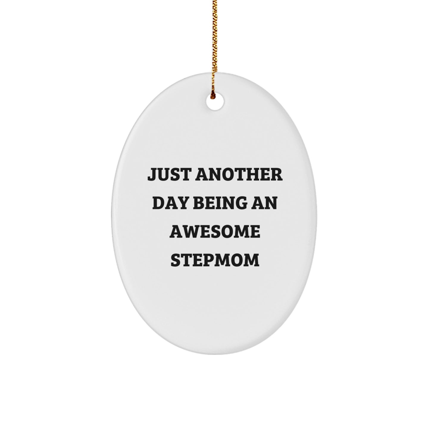 Funny Stepmom Gifts, Cute Oval Ornament for Her, 'Just Another Day Being An Awesome Stepmom' Quote, Christmas Unique Gifts from Family to Stepmom - Image 1