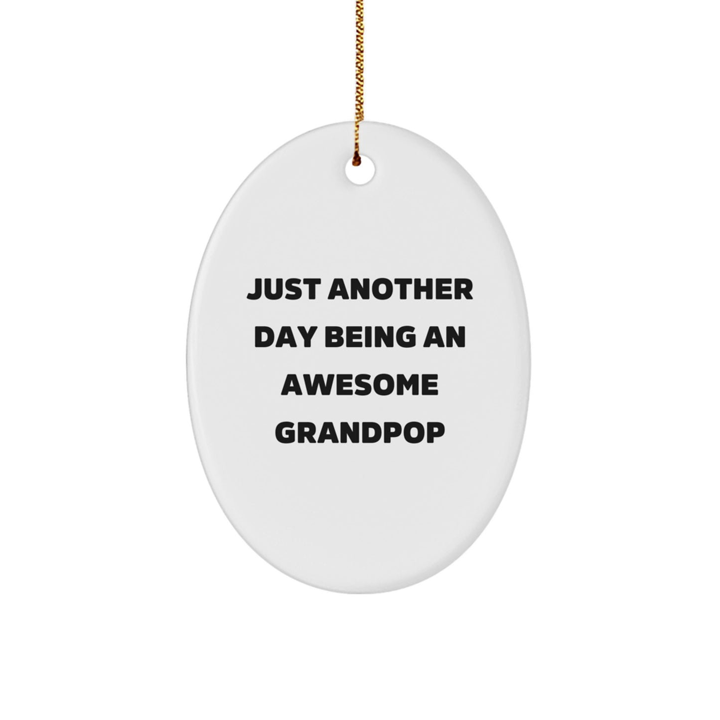 Funny Grandpop Gifts from Family - Oval Ornament, Just Another Day Being An Awesome Grandpop - Christmas Unique Decorations for Grandpop, Men, Family - Image 1