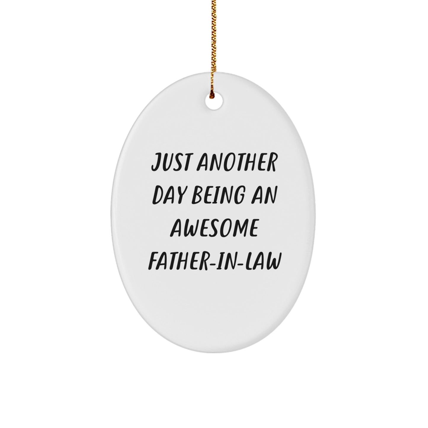 Funny Father-in-law Gifts from Men for Father-in-law Oval Ornament Christmas Unique Decorations Just Another Day Being An Awesome Father-in-law - Image 1