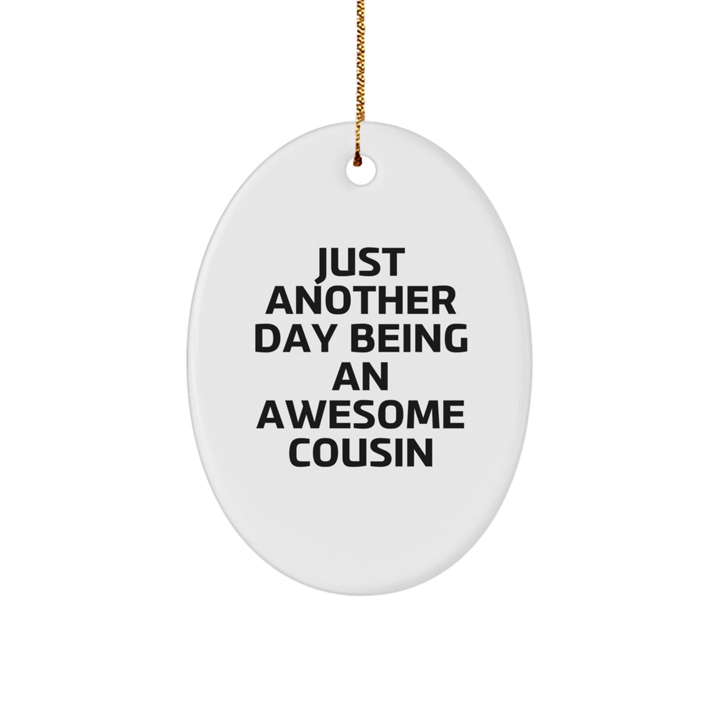 Cousin Gift Idea, Funny Cousin Quotes Oval Ornament for Christmas, Gifts from Family to Awesome Cousin - Image 1