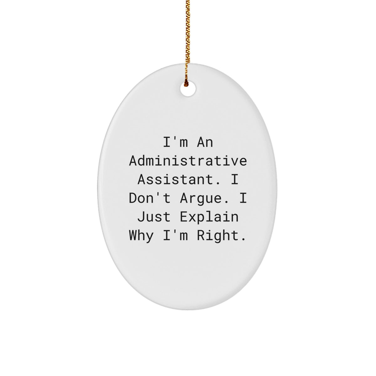 Christmas Gift for Her Administrative Assistant Ornament - I'm Right - Image 1