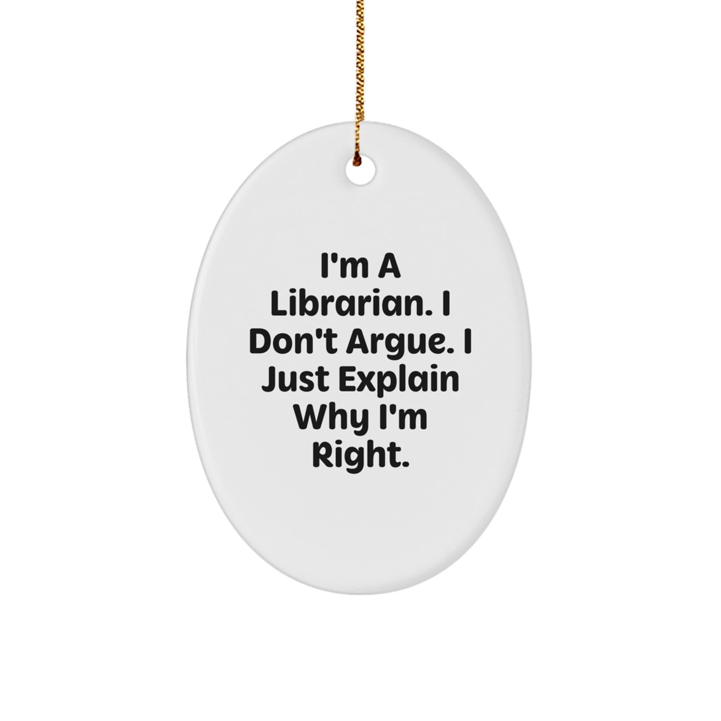 Funny Librarian Gift, Oval Ornament for Librarians, Quotes for Librarians Christmas Unique Gifts from Friends, Family, Coworkers - Image 1