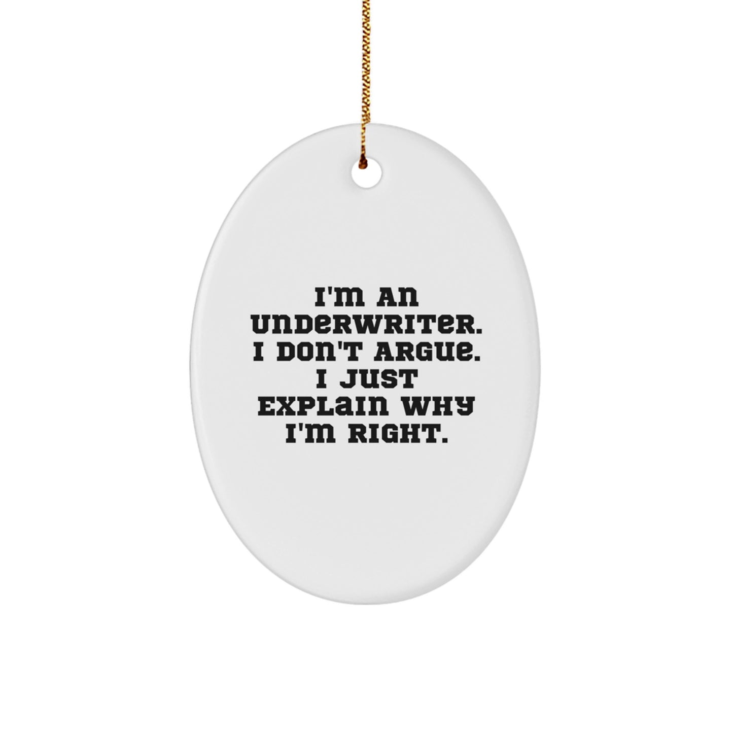 Funny Underwriter Gifts for Christmas - Oval Ornament from Friends, Family, or Coworkers to Underwriter Men or Women - Image 1