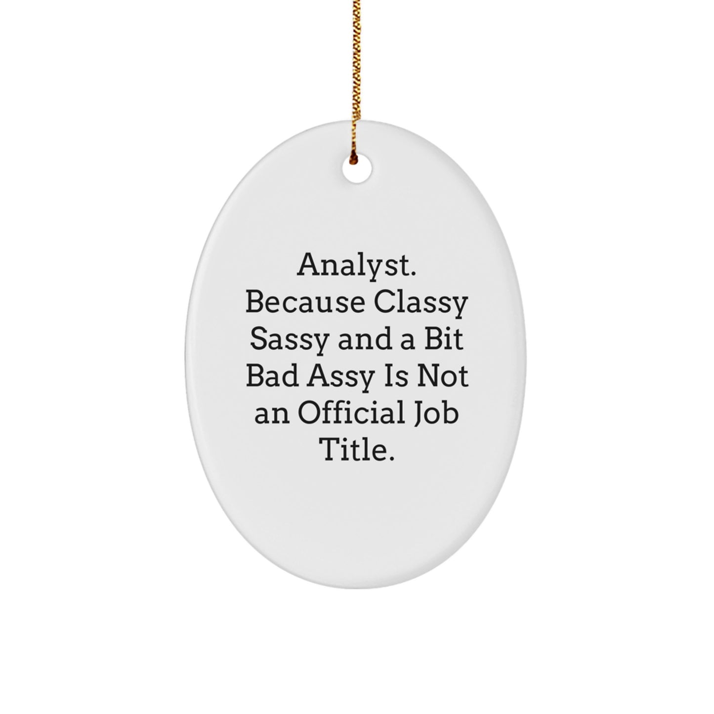 Funny Analyst Gifts from Friends - Oval Ornament for Men, Women, Coworkers, and Family on Christmas - Image 1