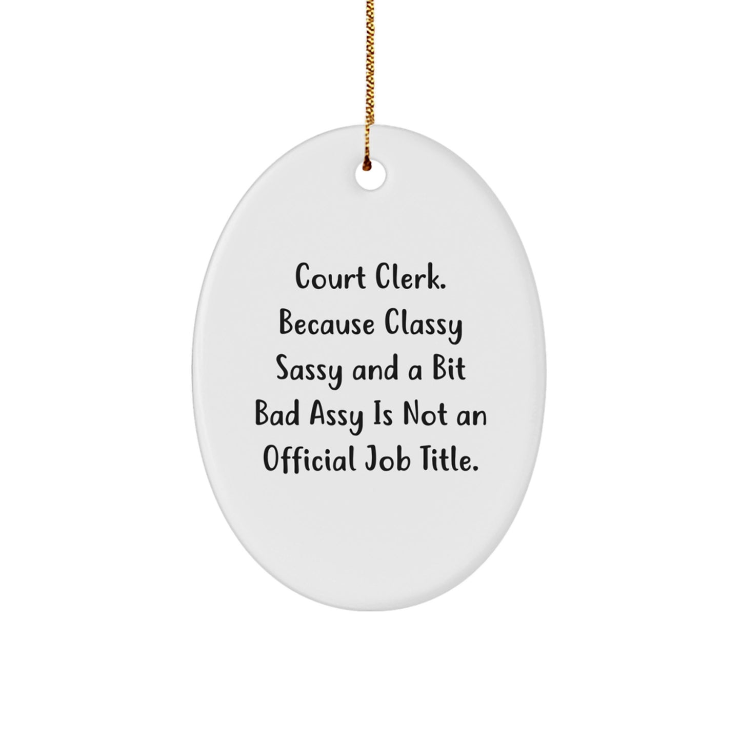 Fun Court Clerk Oval Ornament Gifts from Friends for Christmas - Court Clerk Humor - Image 1