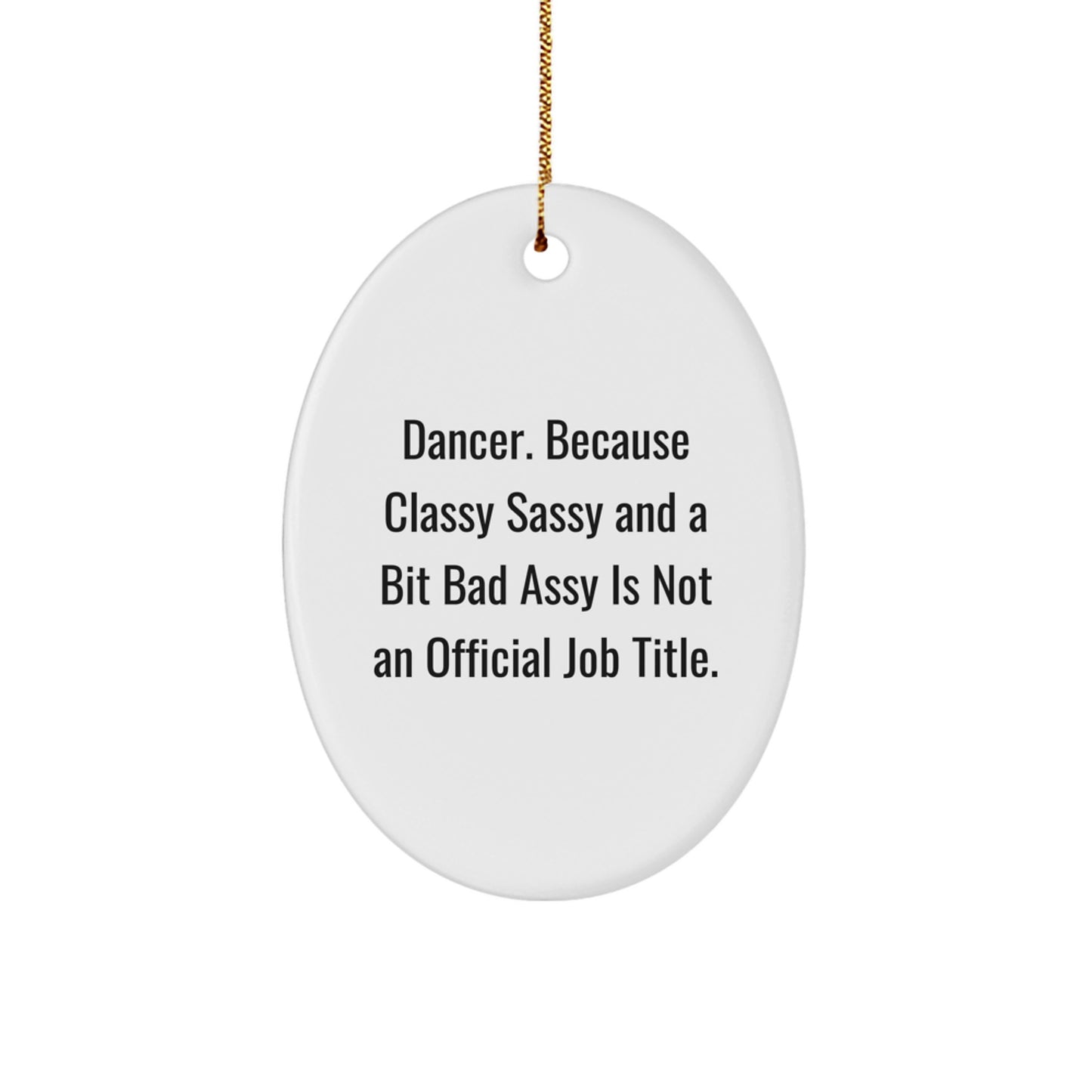 Funny Dancer Gifts for Dancers, Oval Ornament, Christmas Unique Decorations from Friends and Family to Dancers - Image 1