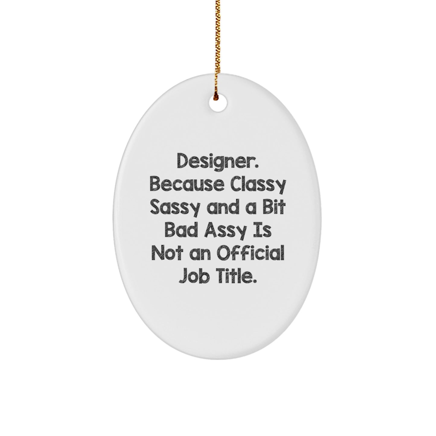 Designer Oval Ornament Gifts from Friends for Christmas - Classy Sassy And A Bit Fearlessy - White Oval Shaped MDF with High-Gloss Finish - Image 1