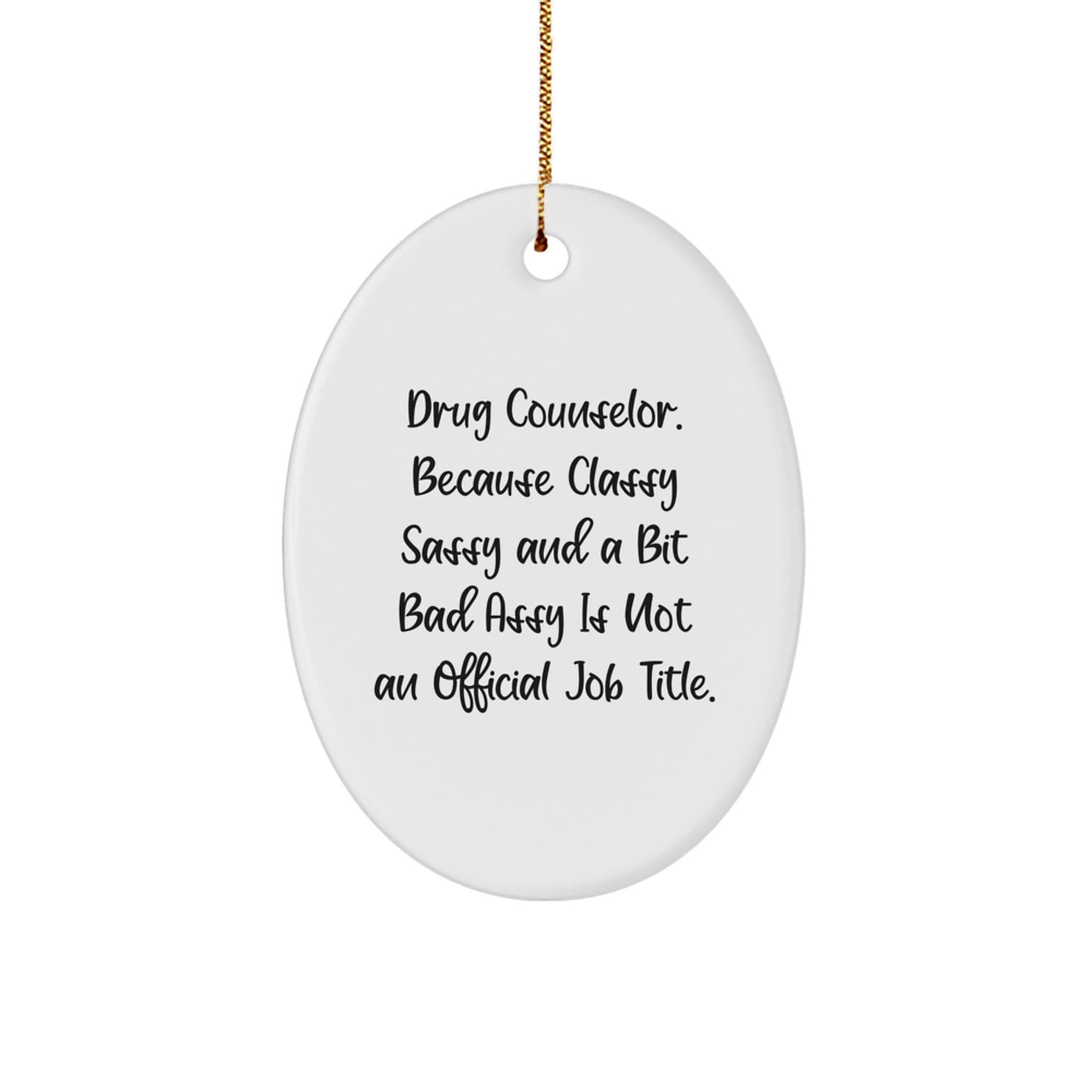 Sassy Drug Counselor Christmas Ornament for Friends Novelty Gift - Image 1