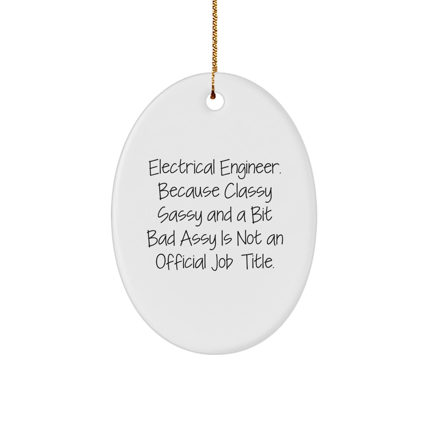 Electrical Engineer Gifts from Family - Oval Ornament - Funny Quote - Christmas Unique Gifts for Men, Women, Coworkers, Friends, Electrical Engineer, Fun Office Decor - Image 1