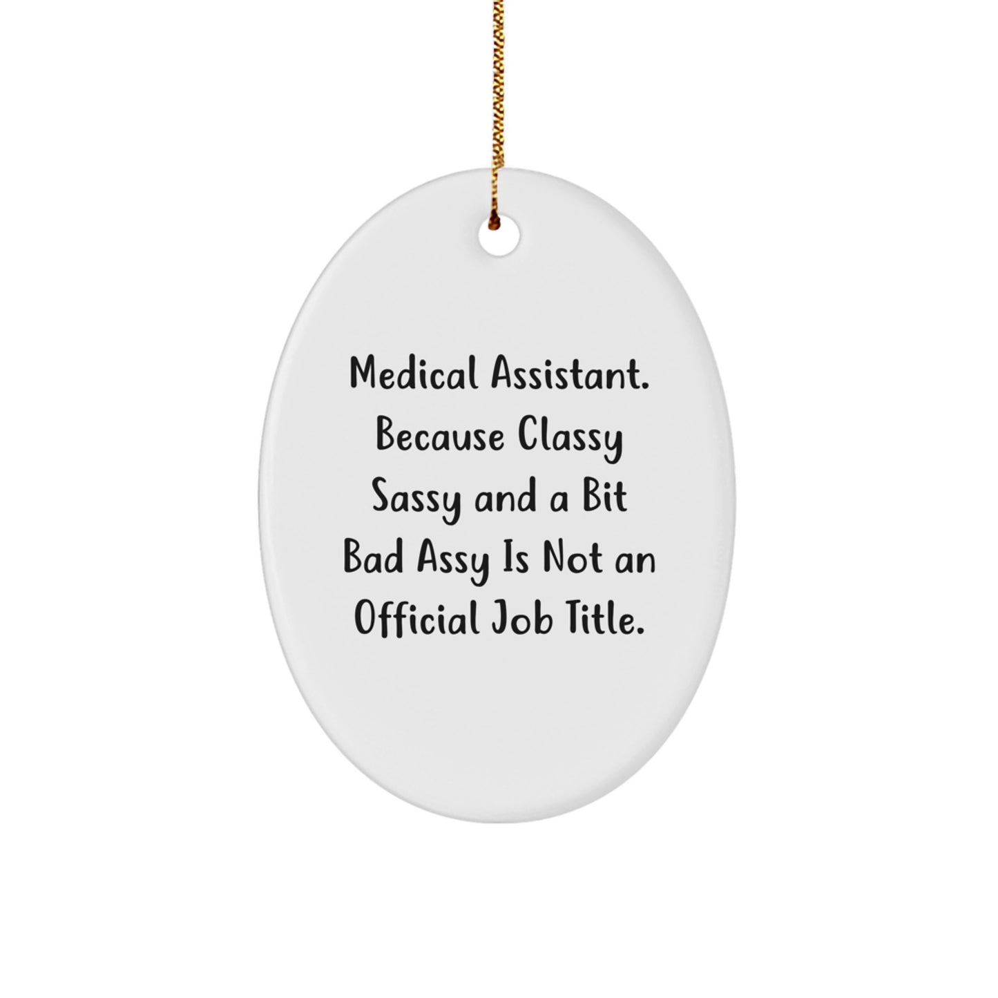 Christmas Unique Gift for Her Sassy Medical Assistant Oval Ornament Present - Image 1