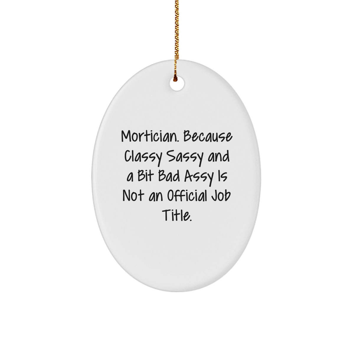 Witty Christmas Ornament Gift for Friends - Mortician Novelty, Classy - Image 1