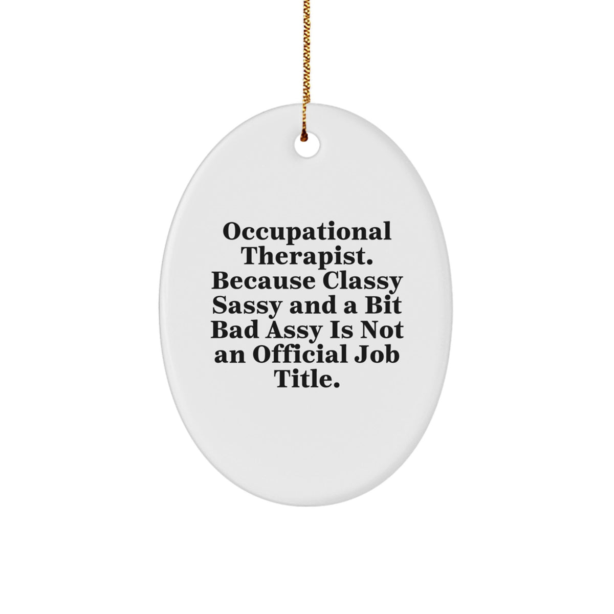Classy Sassy Occupational Therapist Christmas Ornament Gift - Memento - Image 1