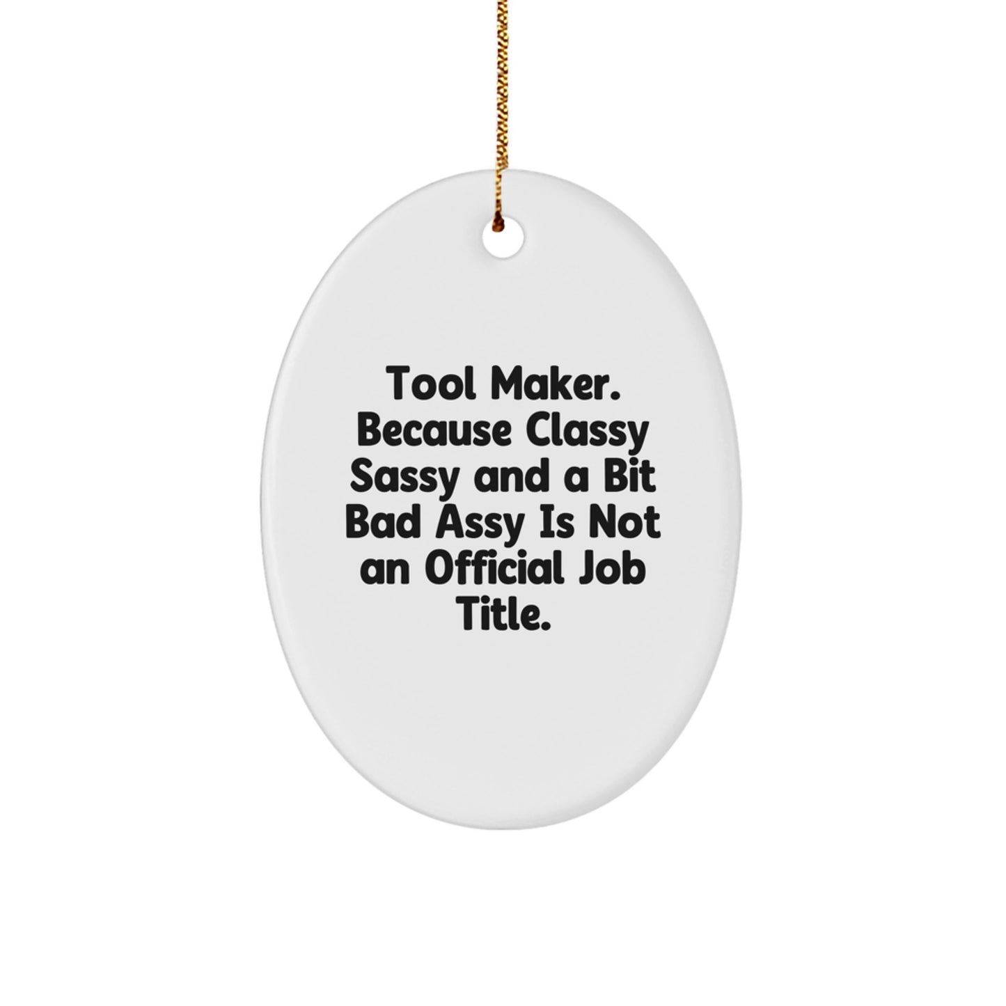 Funny Tool Maker Oval Ornament Gifts for Men from Friends, Unique Christmas Decorations Idea, Tool Maker Gifts for Men, Oval Ornament with Funny Quote, Ideal Gift for Tool Maker Enthusiasts - Image 1