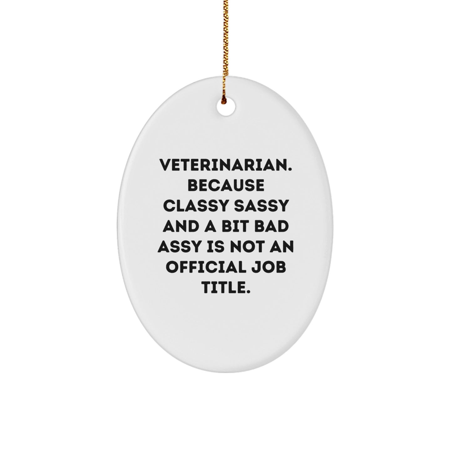 Gifts from Men, Women, or Friends for the Veterinarian: 'Funny' Oval Ornament, Christmas Unique Present, Oval Ornament, Veterinarian Gifts - Image 1